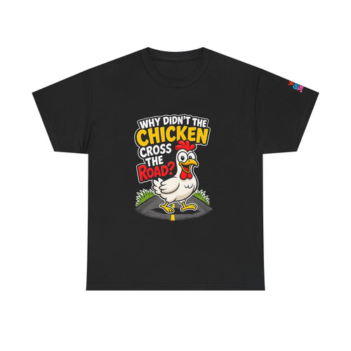 Chicken Joke T-Shirt - "Why Didn't the Chicken Cross the Road? Because He Was Chicken." Humorous Tee for Truckers & Farm Fans