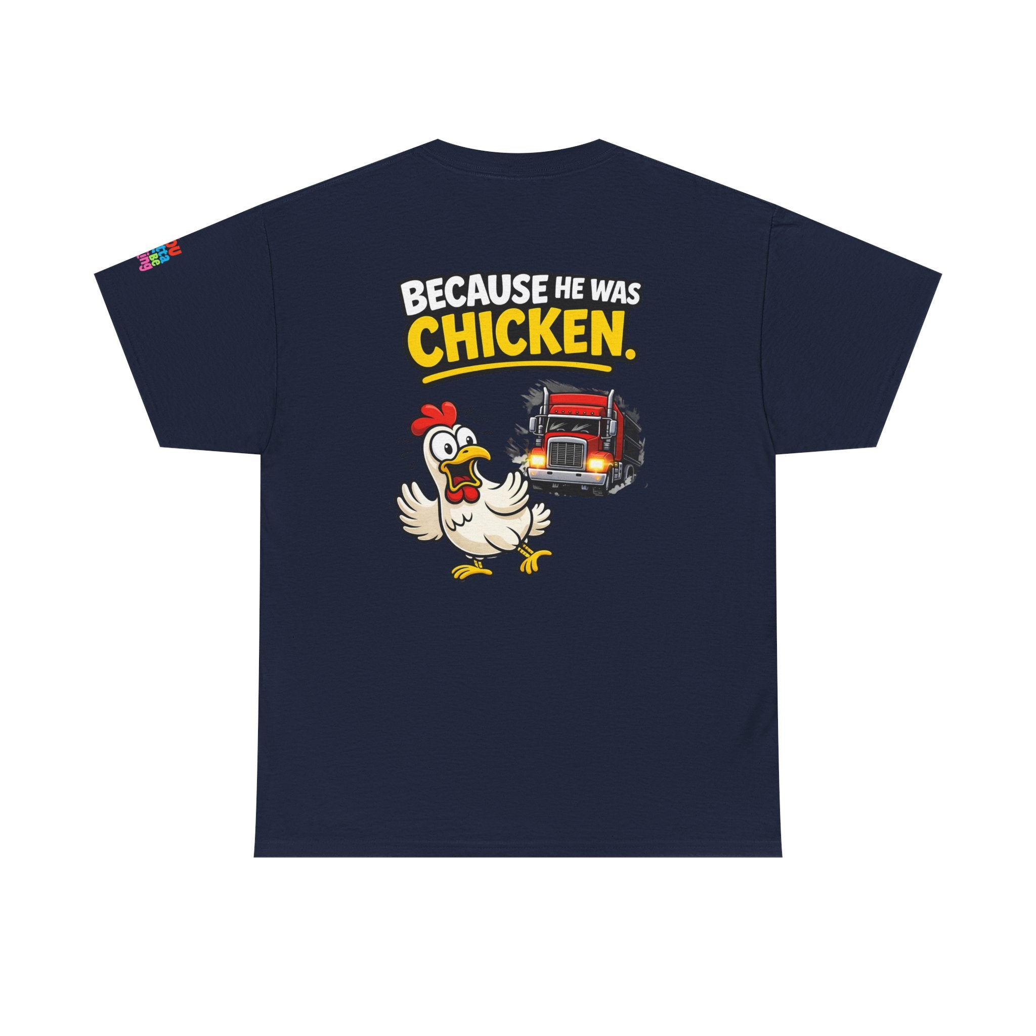 Chicken Joke T-Shirt - "Why Didn't the Chicken Cross the Road? Because He Was Chicken." Humorous Tee for Truckers & Farm Fans