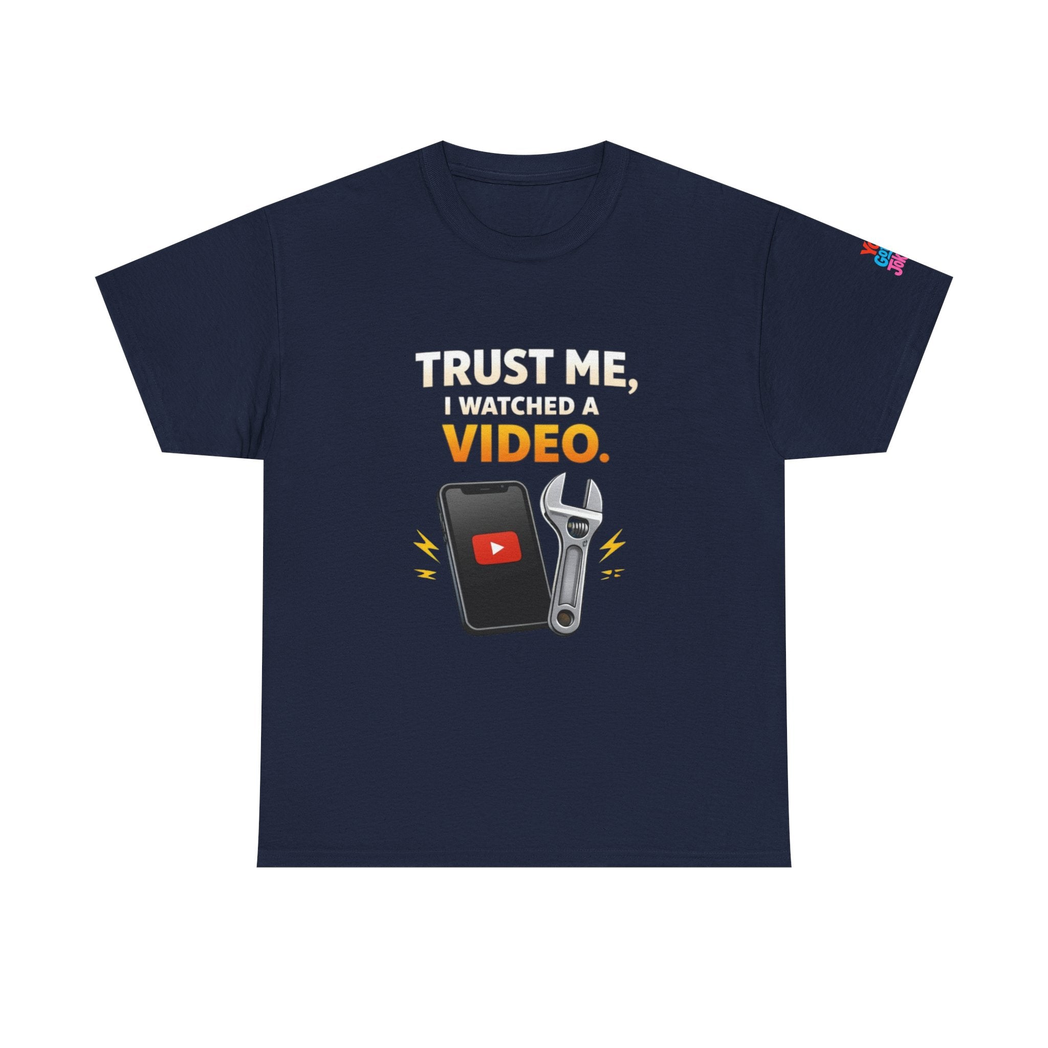 Trust Me I Watched a Video T-Shirt — Funny DIY Mechanic Tee