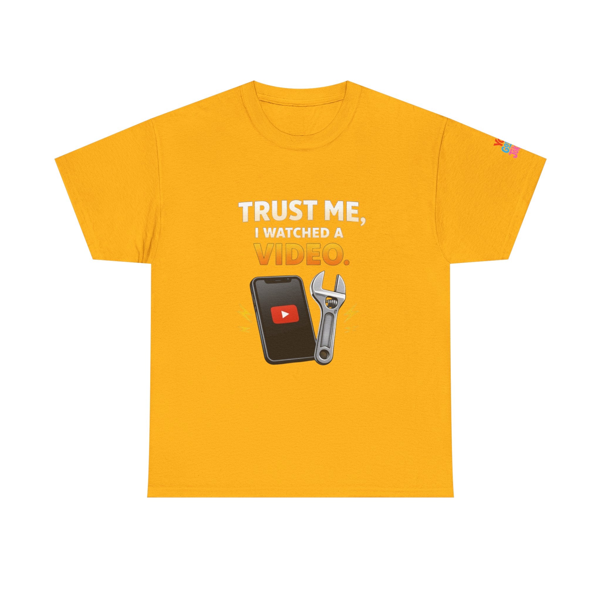 Trust Me I Watched a Video T-Shirt — Funny DIY Mechanic Tee