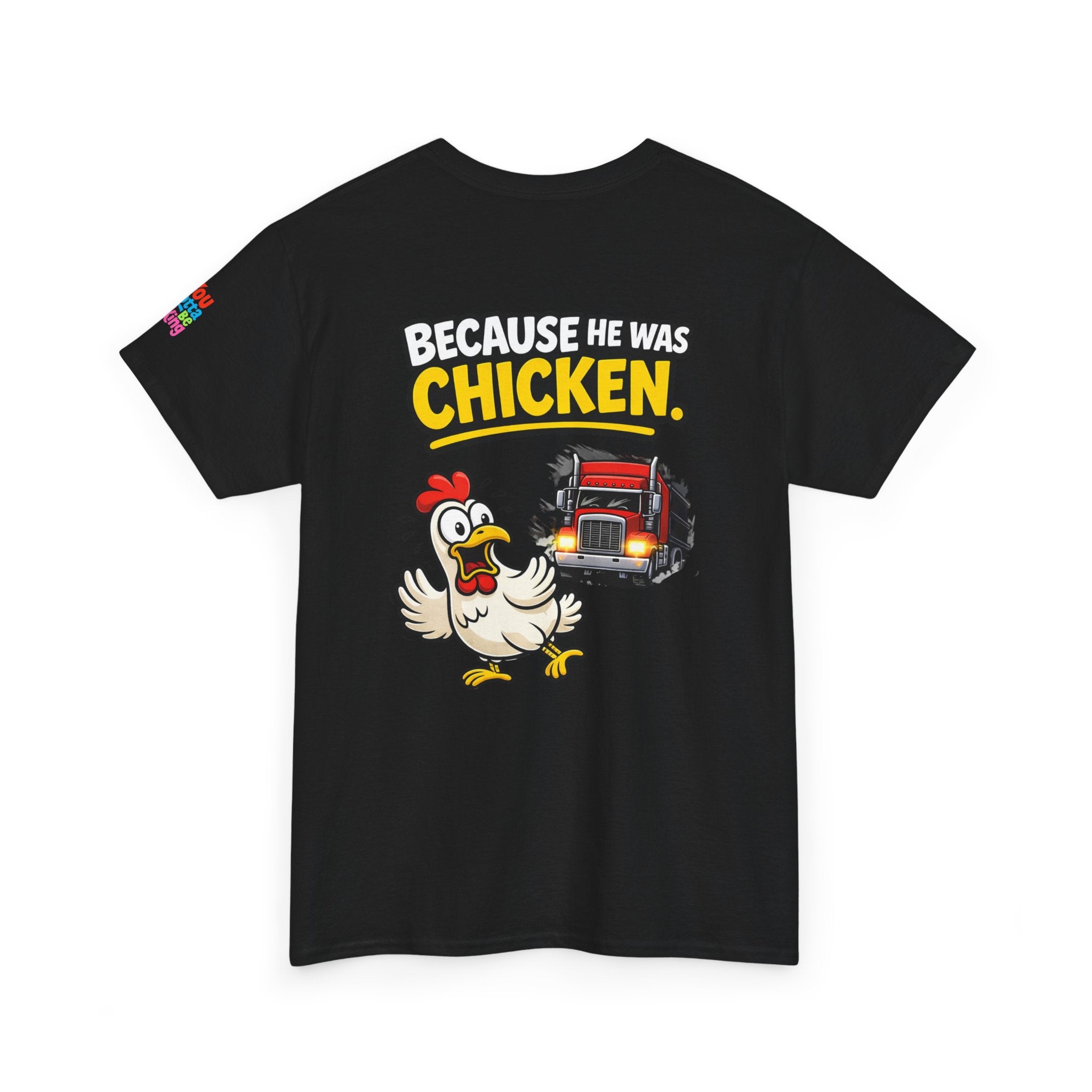 Chicken Joke T-Shirt - "Why Didn't the Chicken Cross the Road? Because He Was Chicken." Humorous Tee for Truckers & Farm Fans