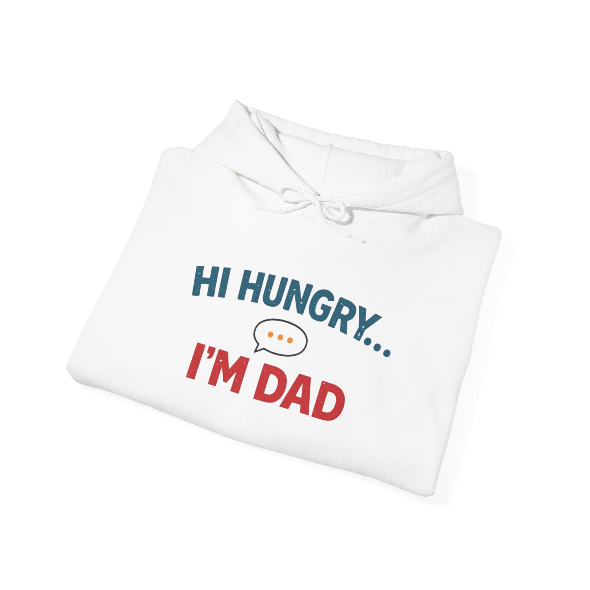 Hi Hungry... I'm Dad Hoodie — Funny Father's Day Dad Joke Sweatshirt
