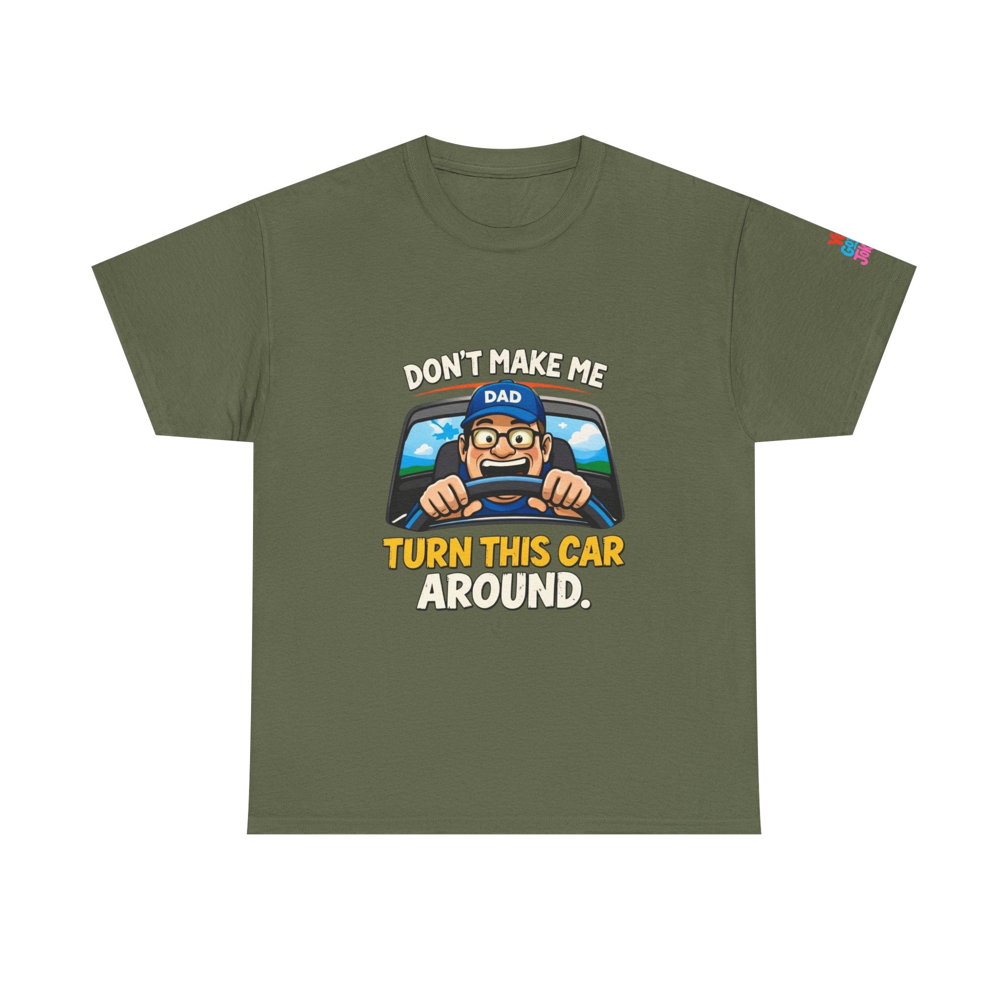 Dad T-Shirt “Don’t Make Me Turn This Car Around” Funny Father’s Day Tee