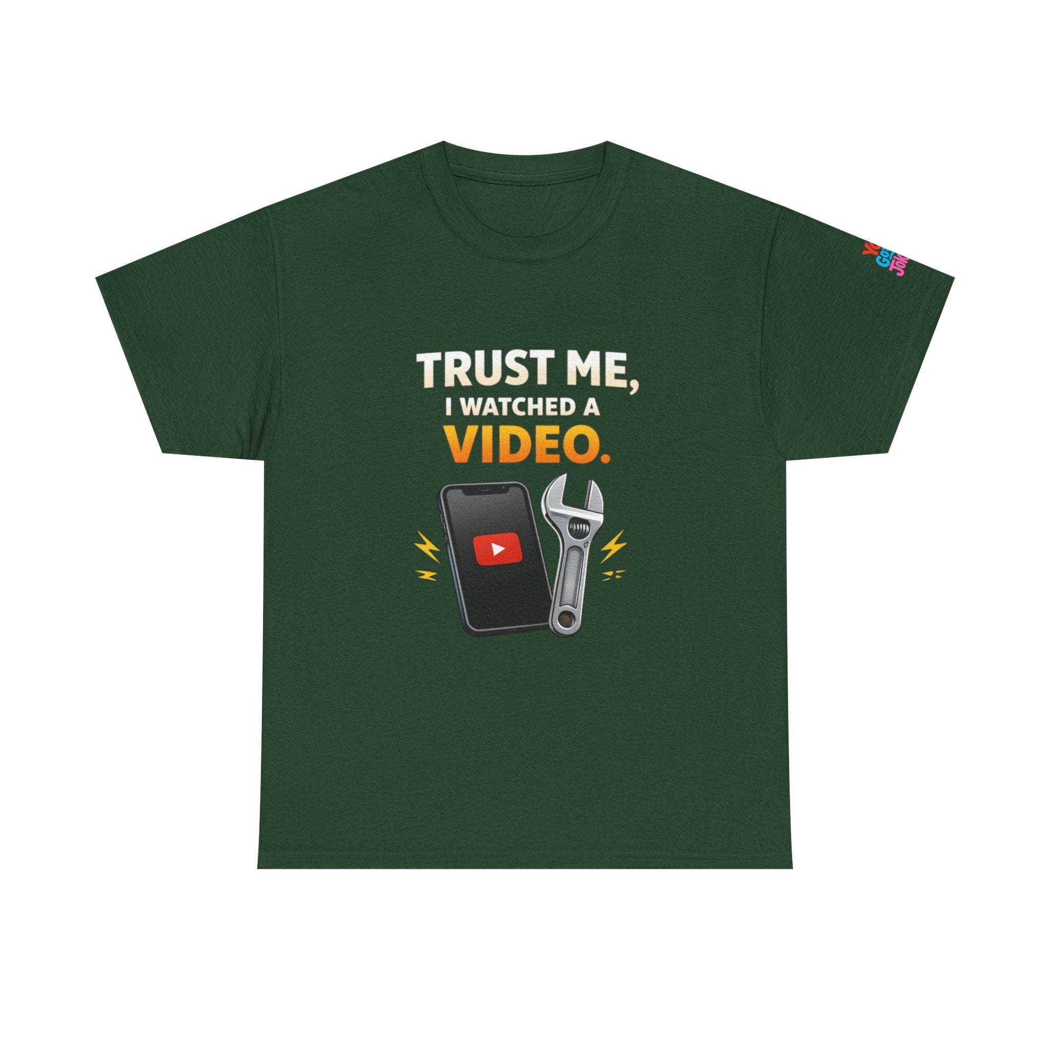 Trust Me I Watched a Video T-Shirt — Funny DIY Mechanic Tee