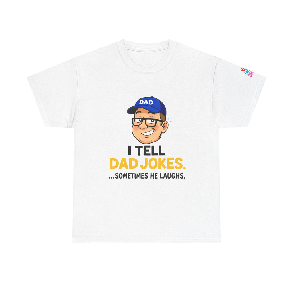 Dad Jokes T‑Shirt – "I Tell Dad Jokes...Sometimes He Laughs" Funny Father's Day Tee
