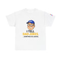 Dad Jokes T‑Shirt – "I Tell Dad Jokes...Sometimes He Laughs" Funny Father's Day Tee