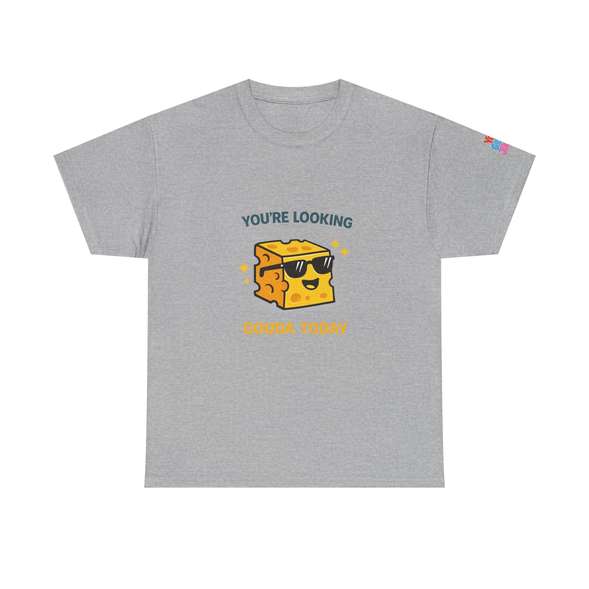 You’re Looking Gouda Today T-Shirt