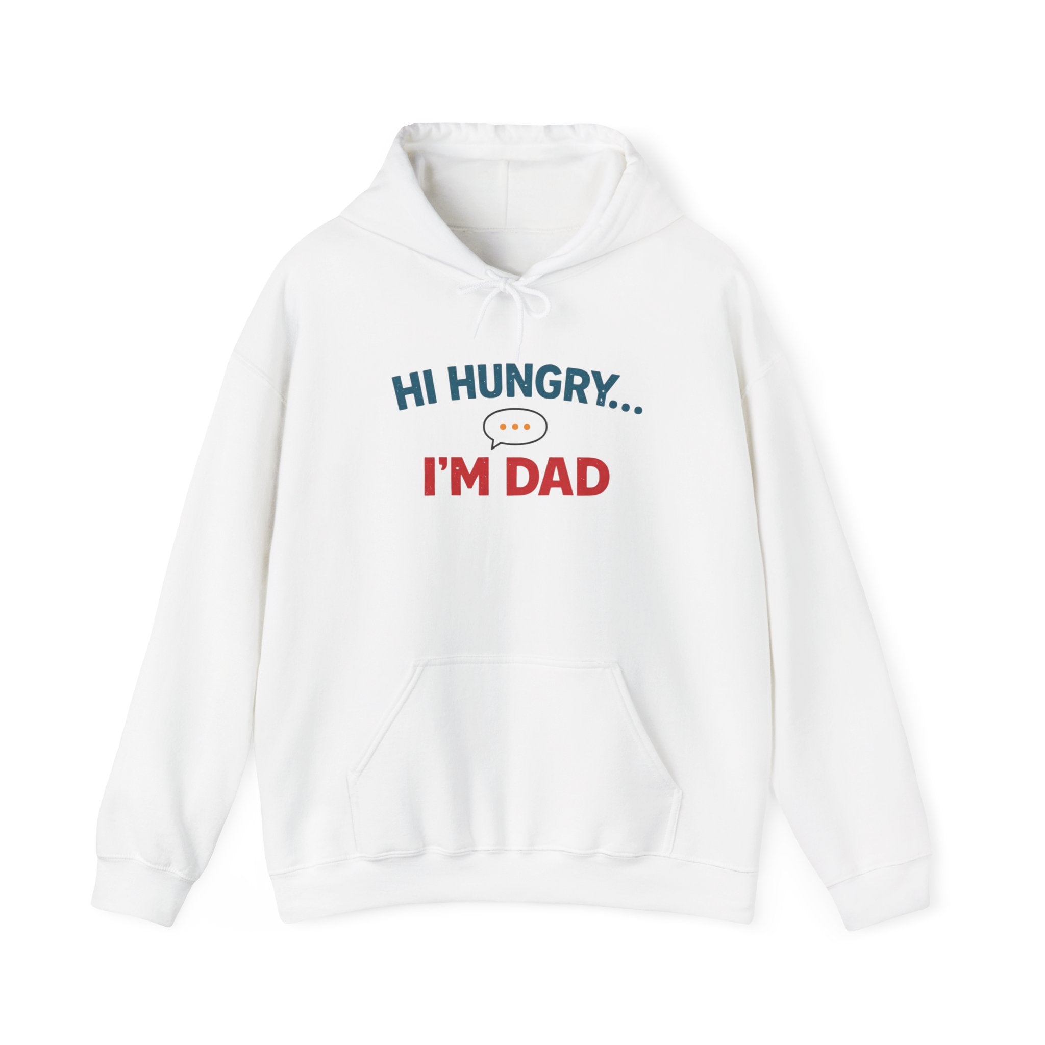 Hi Hungry... I'm Dad Hoodie — Funny Father's Day Dad Joke Sweatshirt