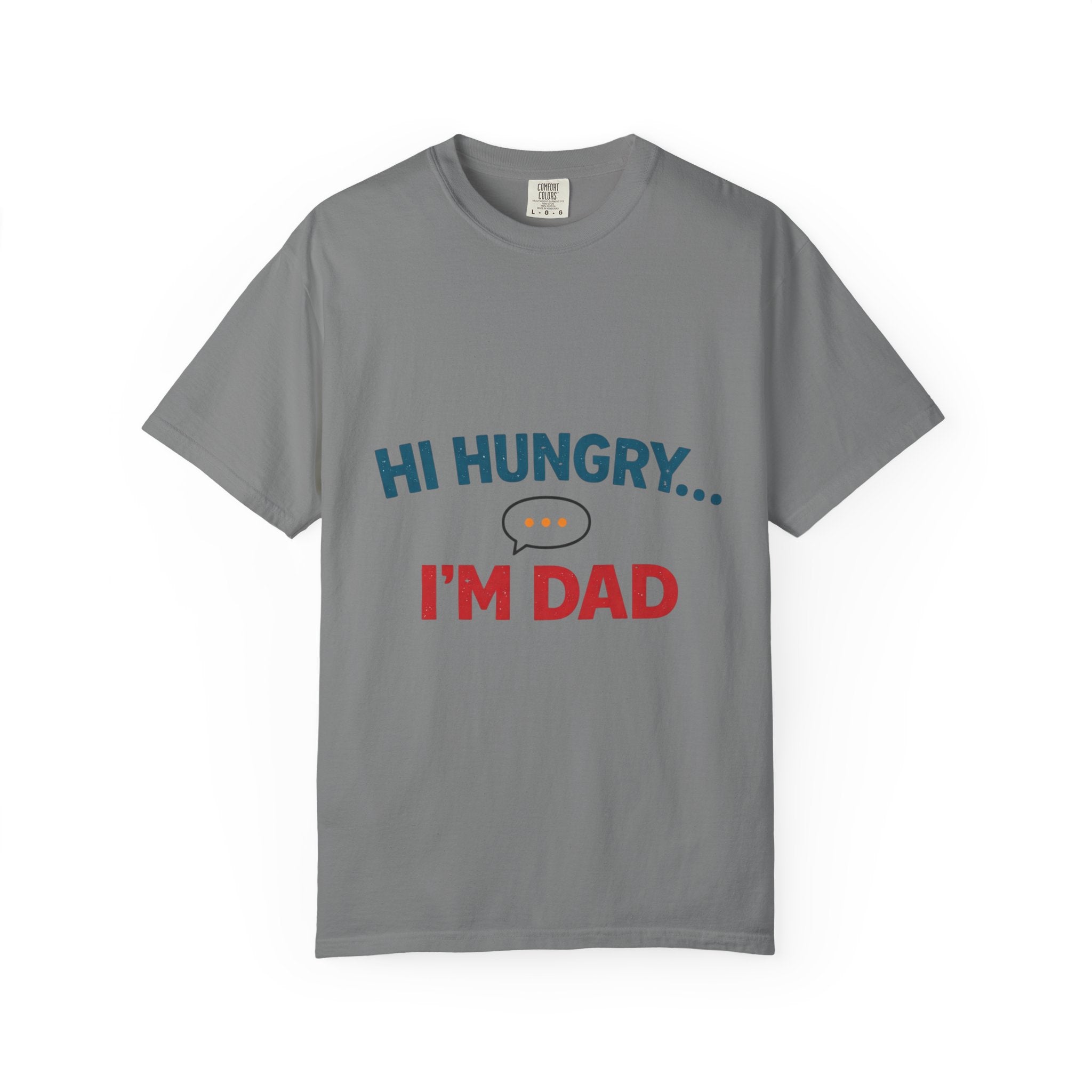 Hi Hungry... I'm Dad T-Shirt — Funny Dad Joke Tee, Father’s Day Gift