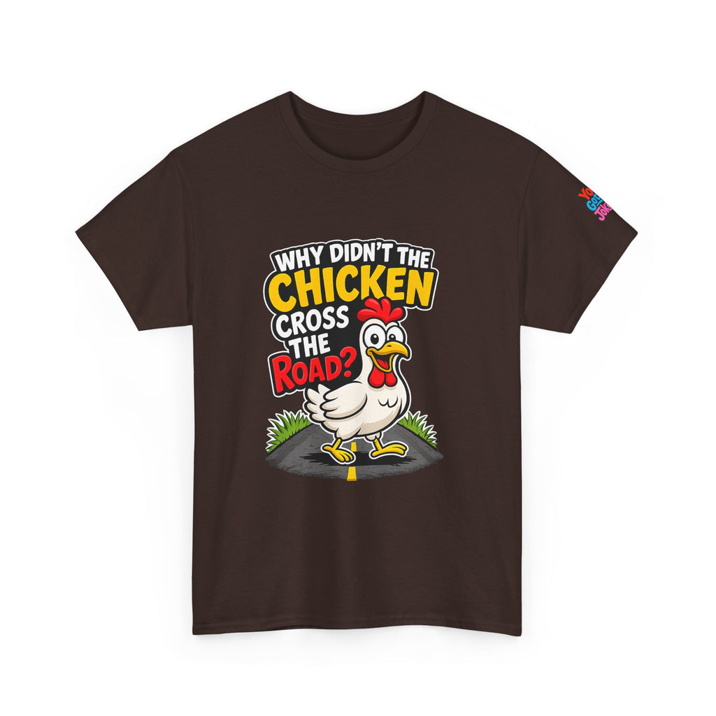 Chicken Joke T-Shirt - "Why Didn't the Chicken Cross the Road? Because He Was Chicken." Humorous Tee for Truckers & Farm Fans