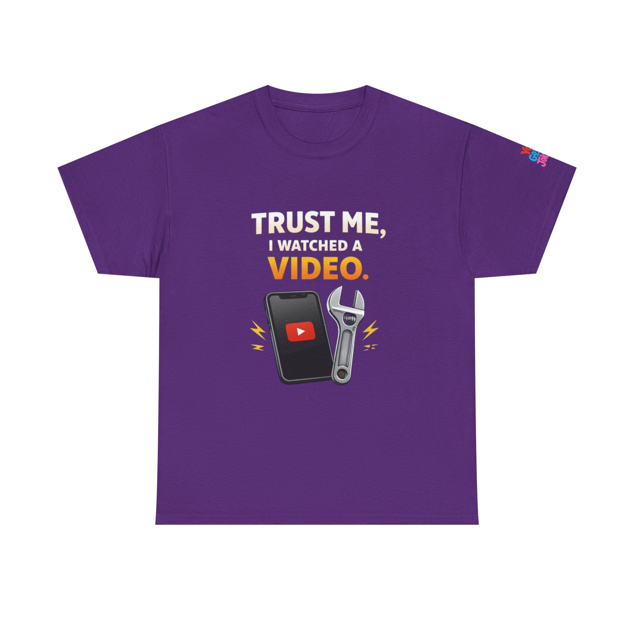 Trust Me I Watched a Video T-Shirt — Funny DIY Mechanic Tee