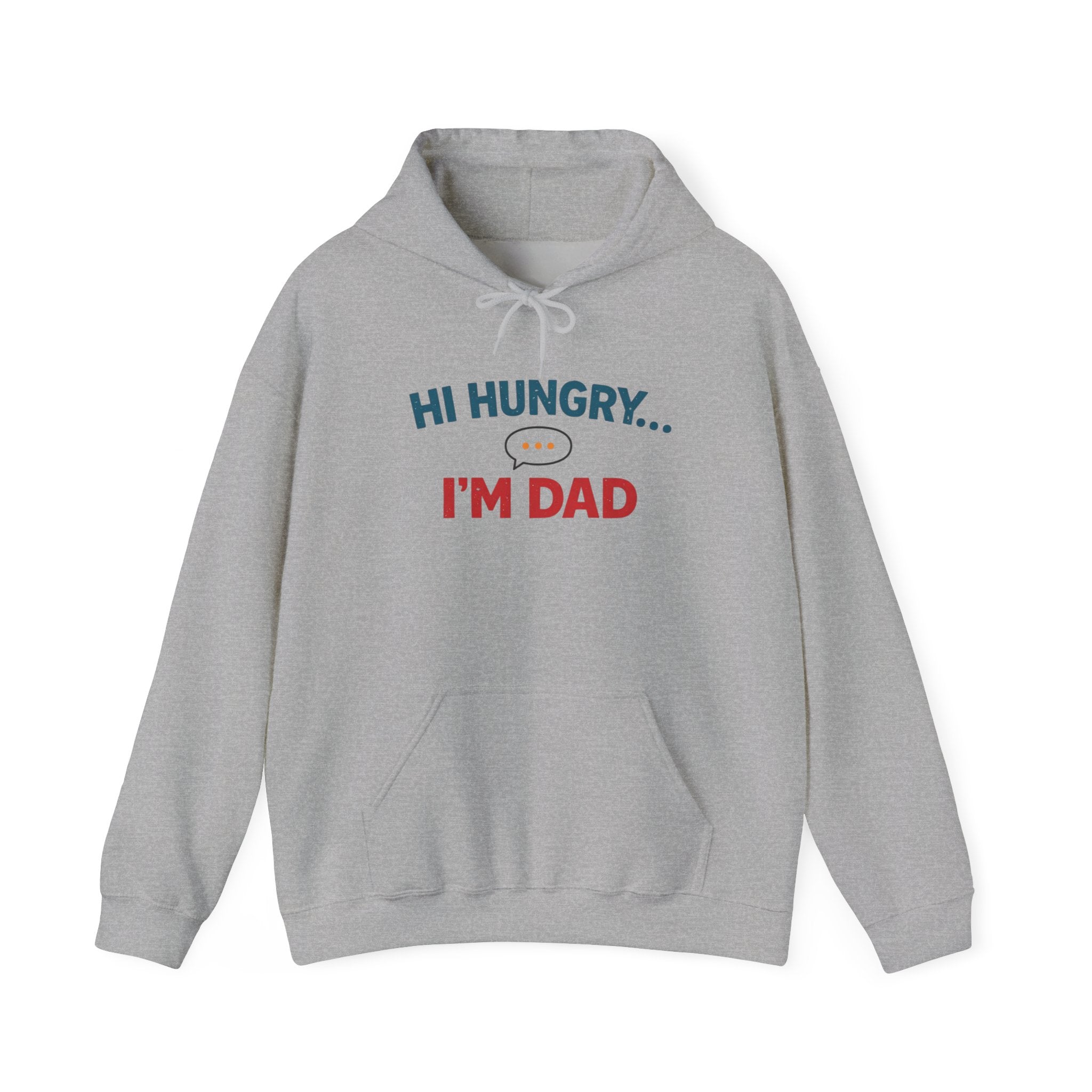 Hi Hungry... I'm Dad Hoodie — Funny Father's Day Dad Joke Sweatshirt