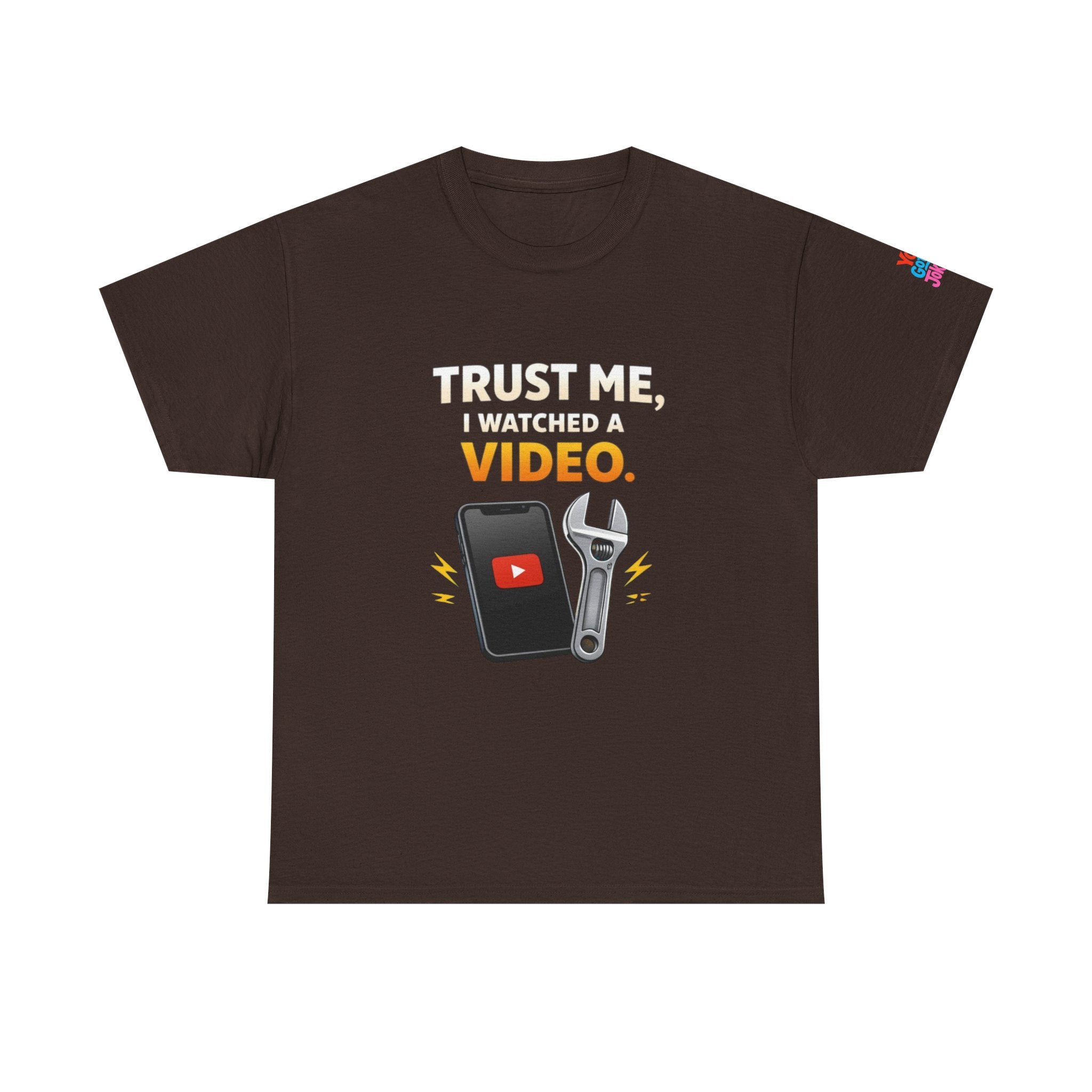 Trust Me I Watched a Video T-Shirt — Funny DIY Mechanic Tee