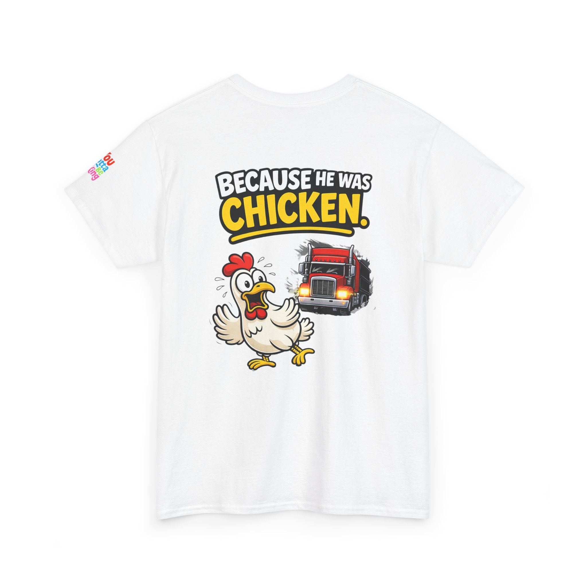 Chicken Joke T-Shirt - "Why Didn't the Chicken Cross the Road? Because He Was Chicken." Humorous Tee for Truckers & Farm Fans