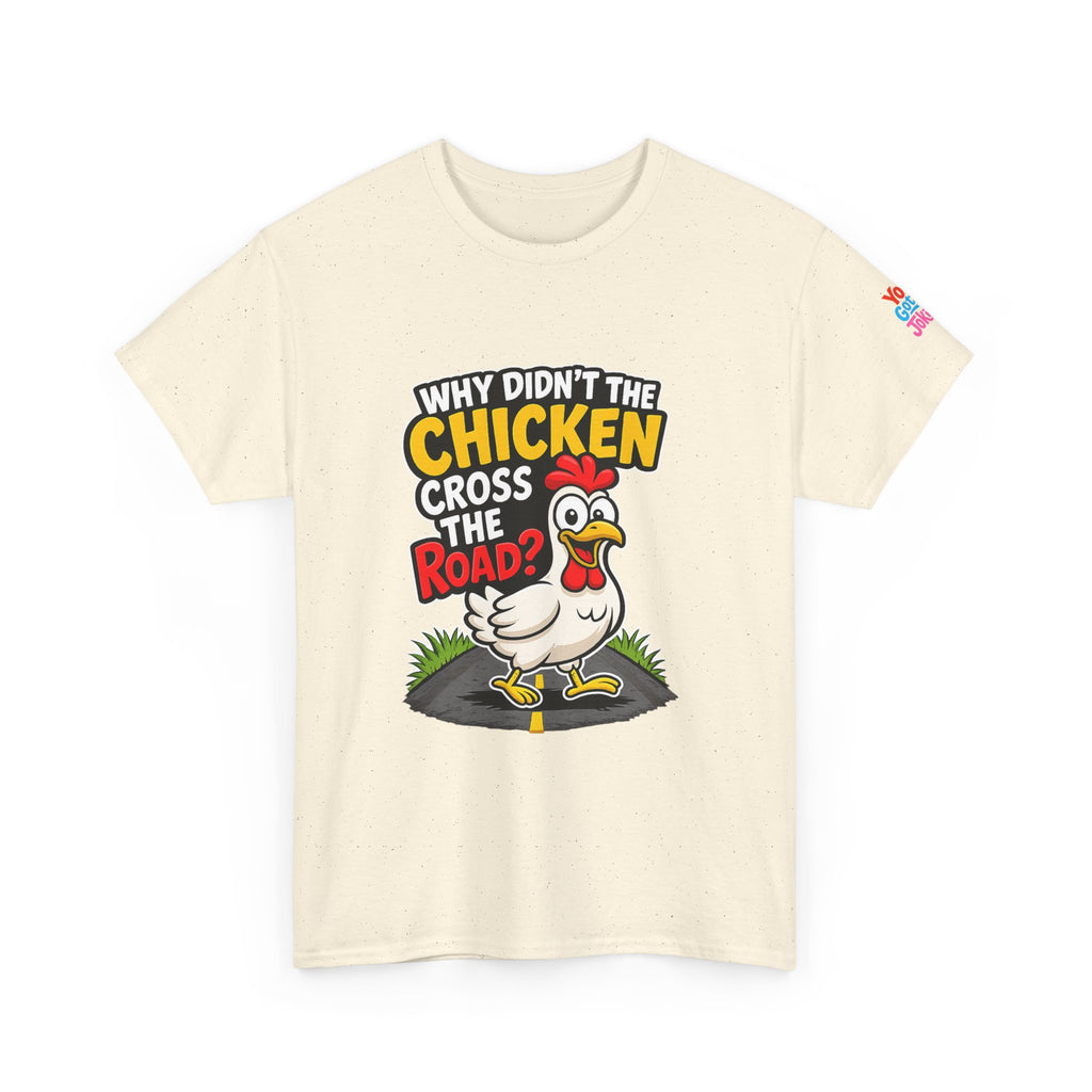 Chicken Joke T-Shirt - "Why Didn't the Chicken Cross the Road? Because He Was Chicken." Humorous Tee for Truckers & Farm Fans