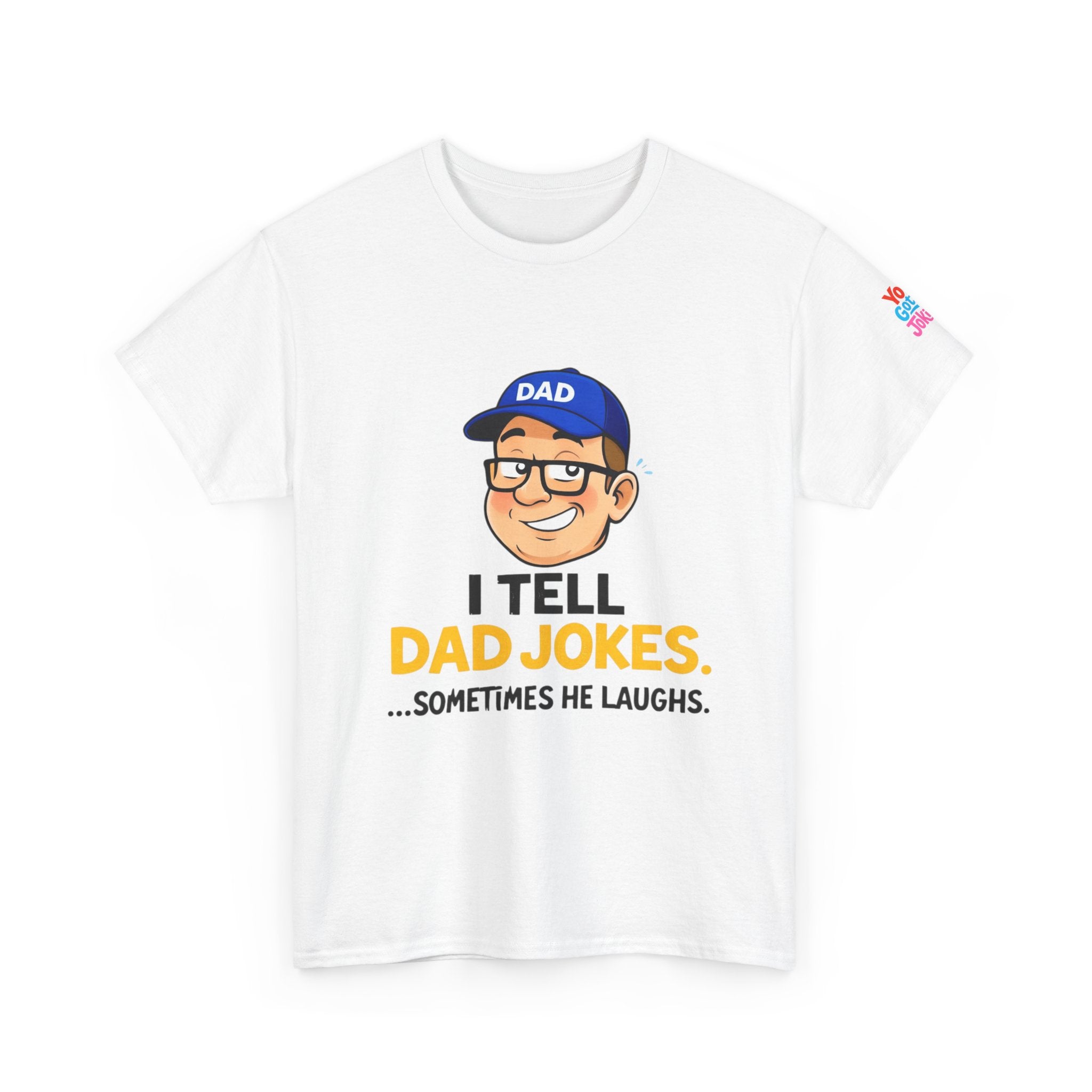 Dad Jokes T‑Shirt – "I Tell Dad Jokes...Sometimes He Laughs" Funny Father's Day Tee