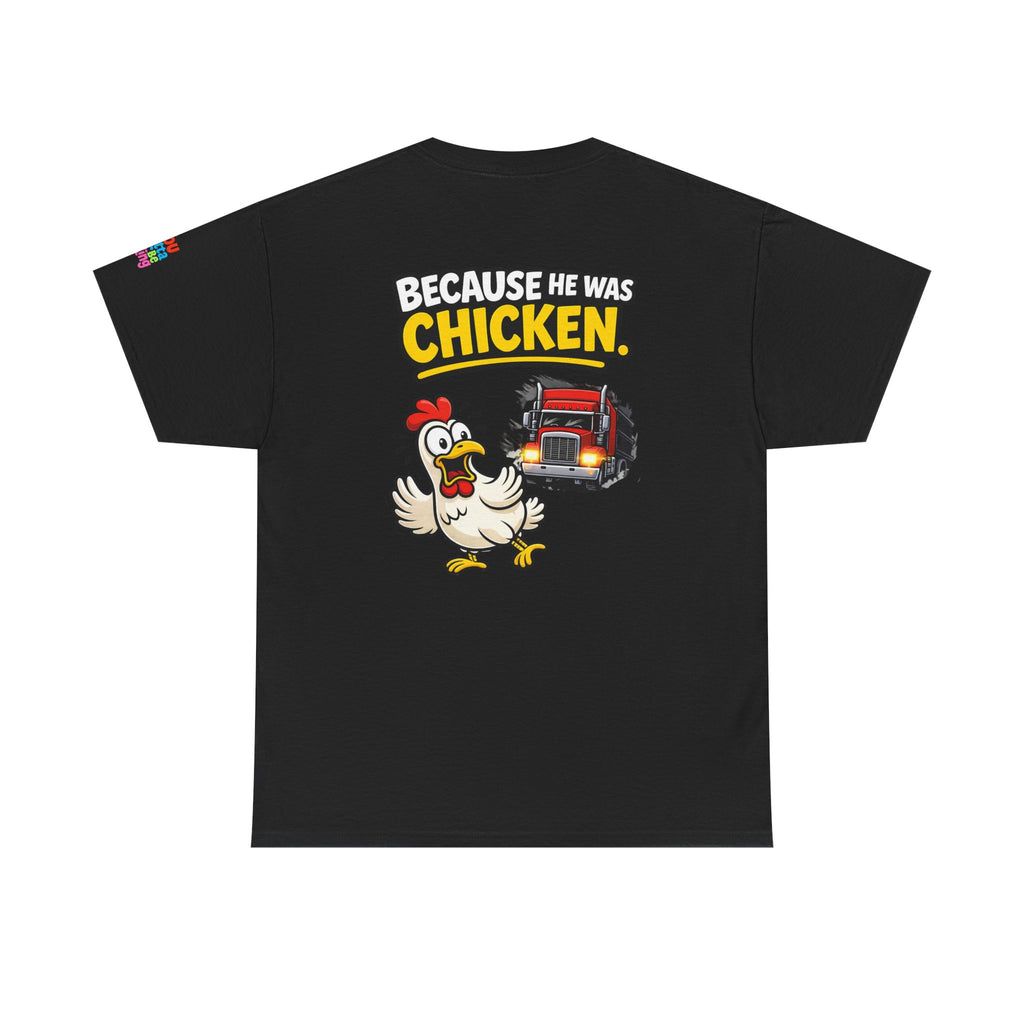 Chicken Joke T-Shirt - "Why Didn't the Chicken Cross the Road? Because He Was Chicken." Humorous Tee for Truckers & Farm Fans