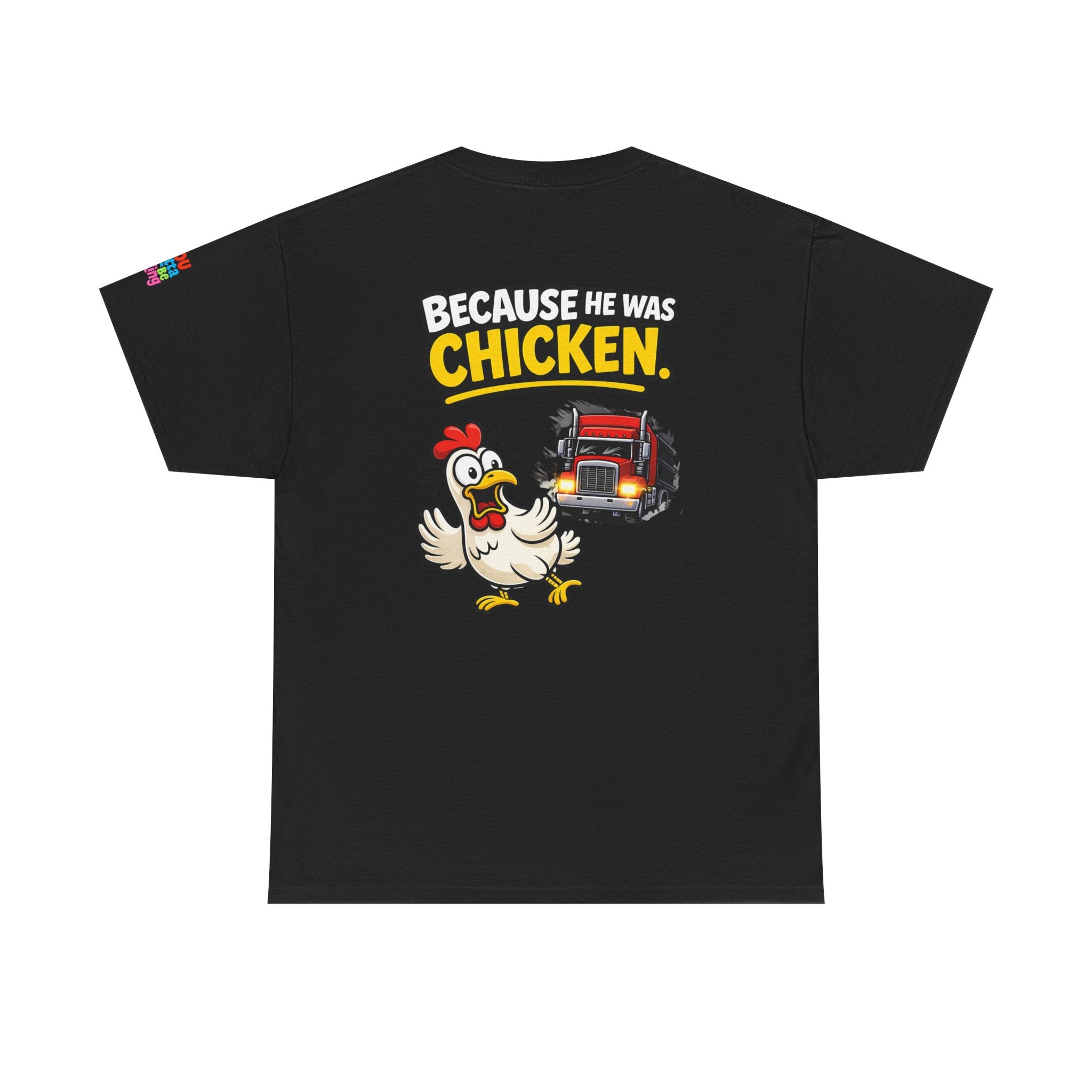 Chicken Joke T-Shirt - "Why Didn't the Chicken Cross the Road? Because He Was Chicken." Humorous Tee for Truckers & Farm Fans