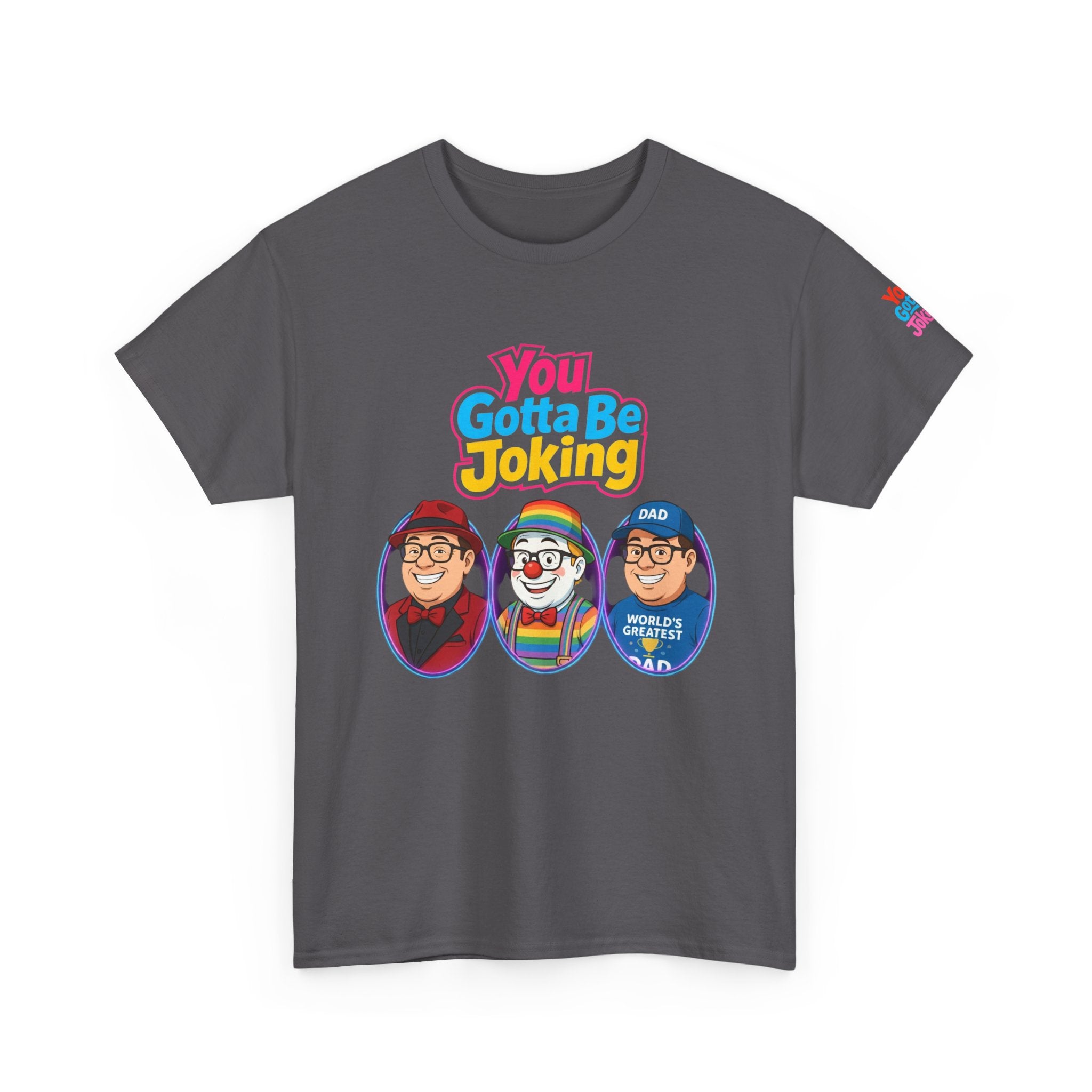 You Gotta Be Joking T-Shirt — Funny Retro Cartoon Tee