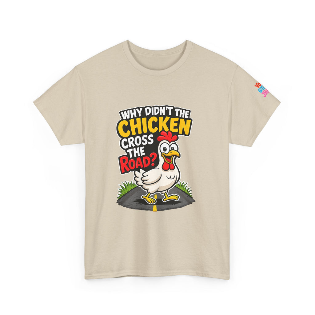 Chicken Joke T-Shirt - "Why Didn't the Chicken Cross the Road? Because He Was Chicken." Humorous Tee for Truckers & Farm Fans