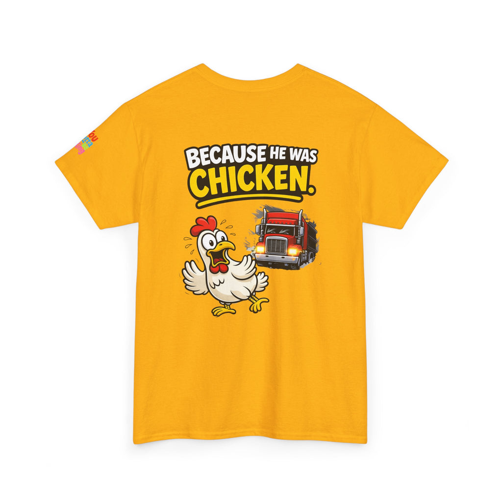 Chicken Joke T-Shirt - "Why Didn't the Chicken Cross the Road? Because He Was Chicken." Humorous Tee for Truckers & Farm Fans