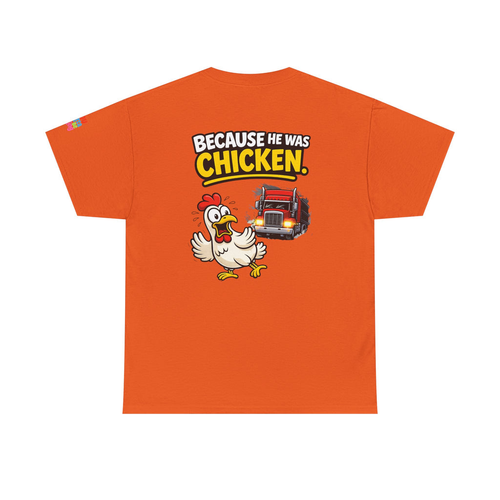 Chicken Joke T-Shirt - "Why Didn't the Chicken Cross the Road? Because He Was Chicken." Humorous Tee for Truckers & Farm Fans