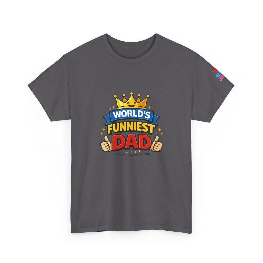 World's Funniest Dad T-Shirt — Funny Father's Day Tee with Crown Graphic