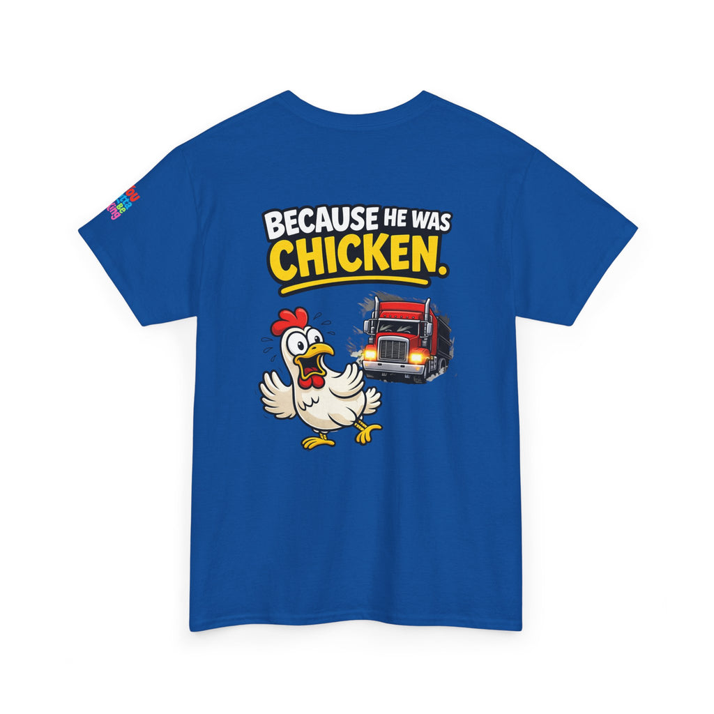 Chicken Joke T-Shirt - "Why Didn't the Chicken Cross the Road? Because He Was Chicken." Humorous Tee for Truckers & Farm Fans