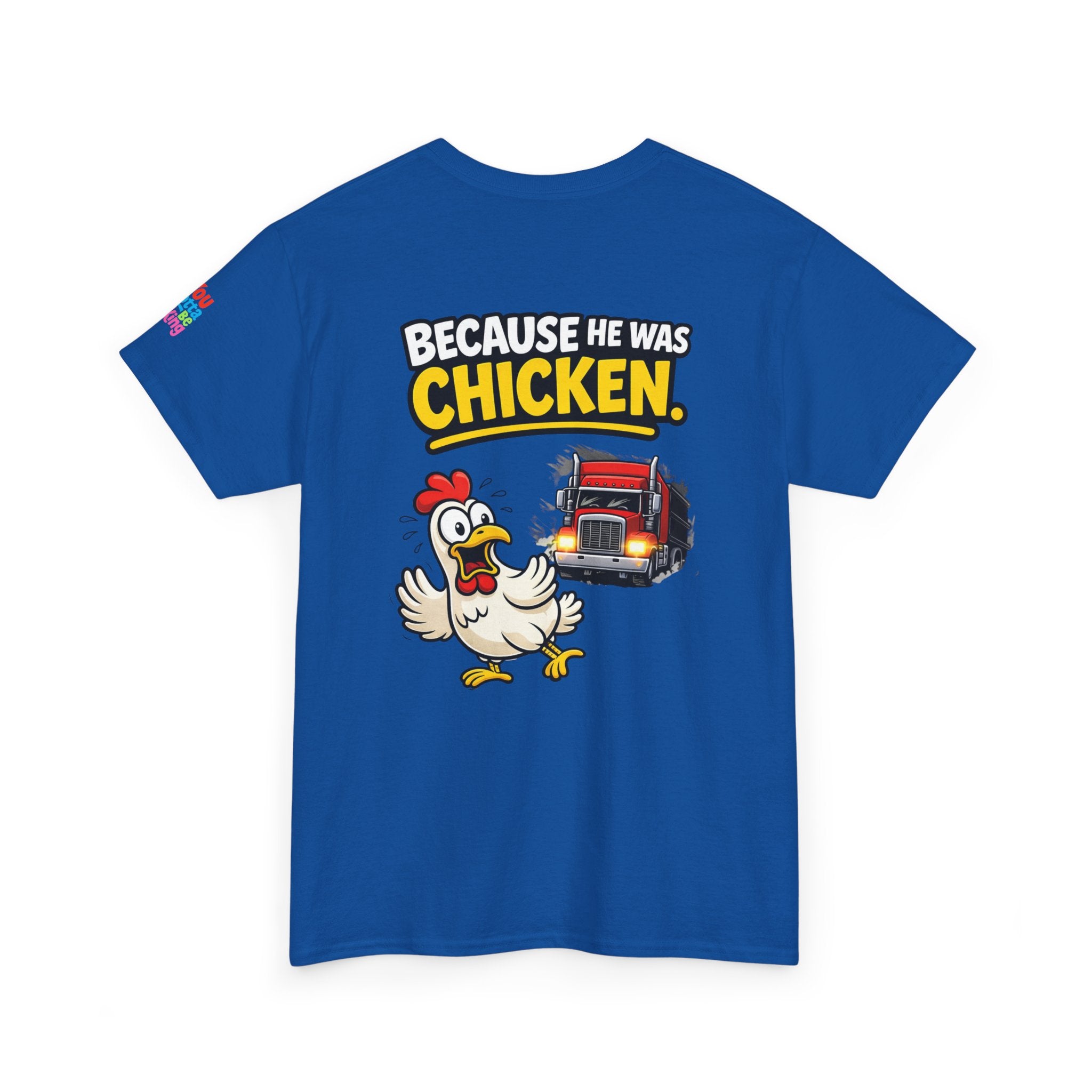 Chicken Joke T-Shirt - "Why Didn't the Chicken Cross the Road? Because He Was Chicken." Humorous Tee for Truckers & Farm Fans