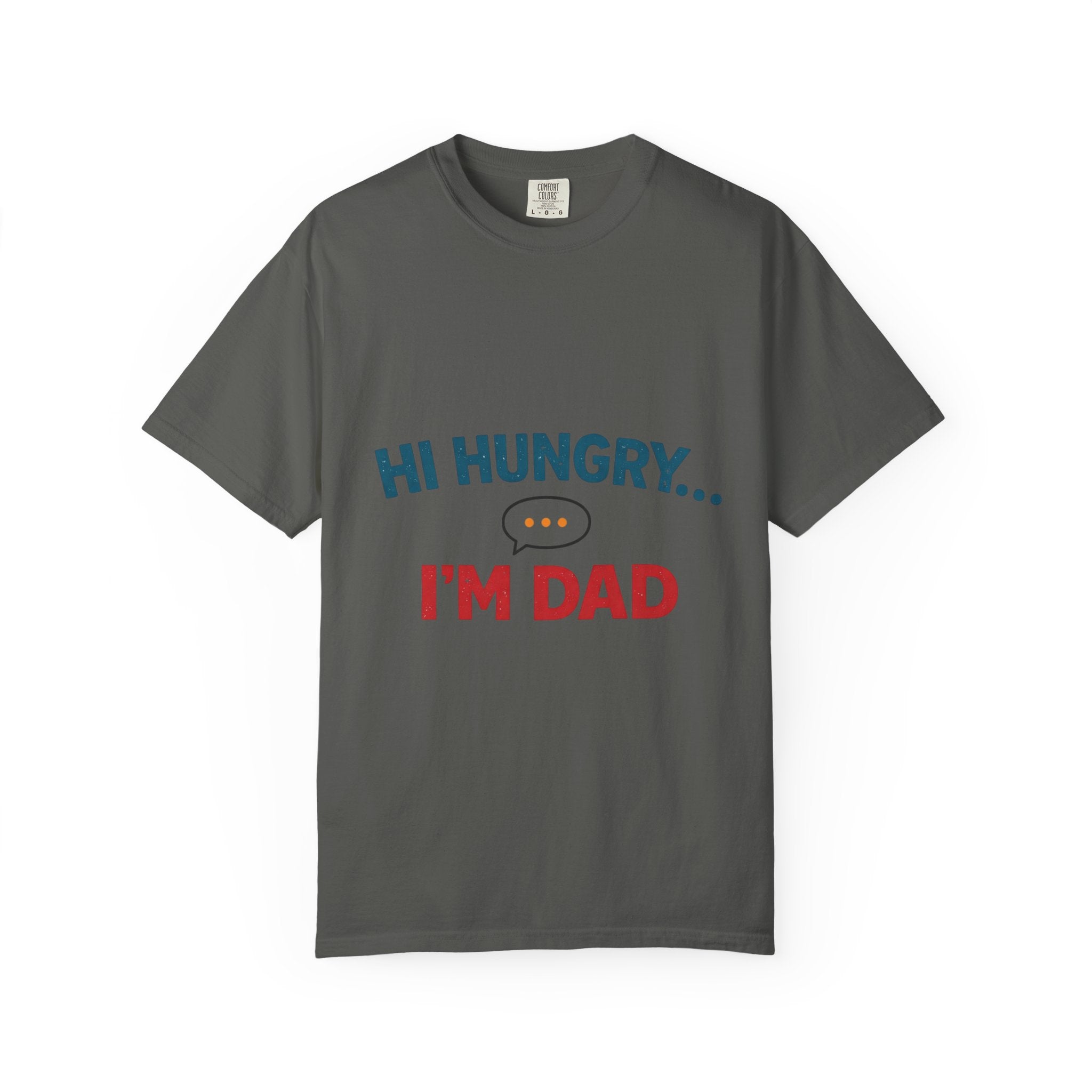 Hi Hungry... I'm Dad T-Shirt — Funny Dad Joke Tee, Father’s Day Gift