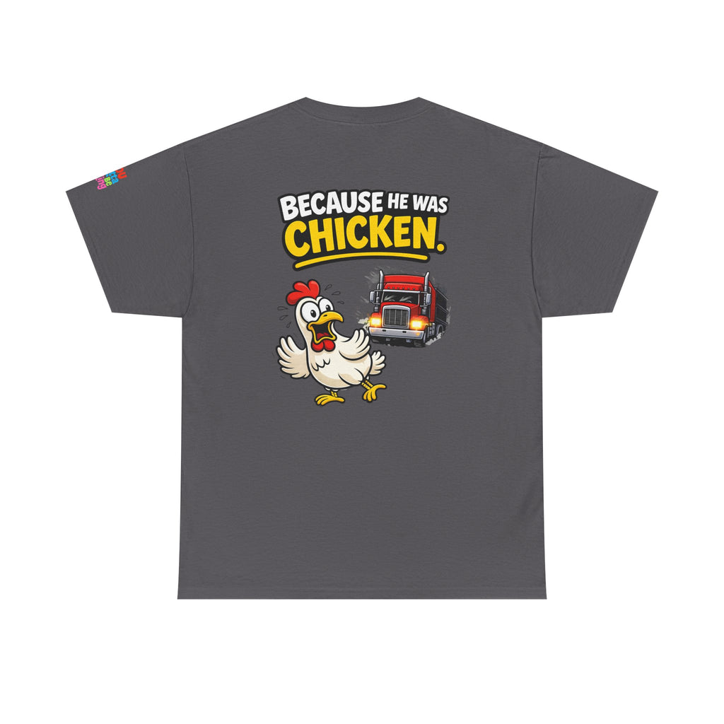 Chicken Joke T-Shirt - "Why Didn't the Chicken Cross the Road? Because He Was Chicken." Humorous Tee for Truckers & Farm Fans