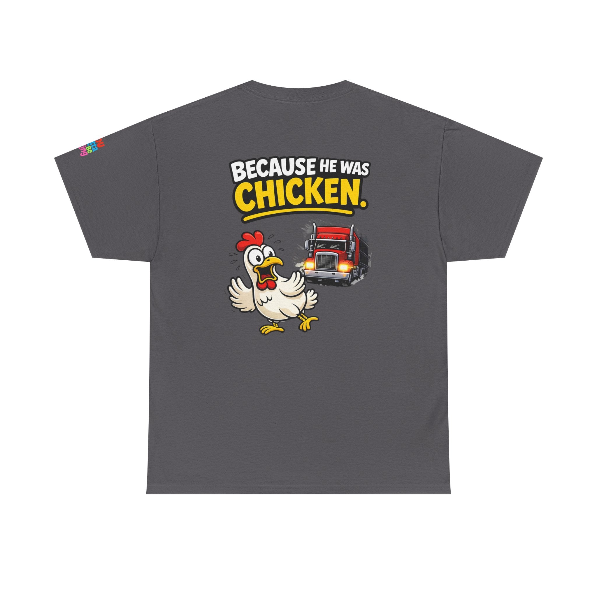 Chicken Joke T-Shirt - "Why Didn't the Chicken Cross the Road? Because He Was Chicken." Humorous Tee for Truckers & Farm Fans
