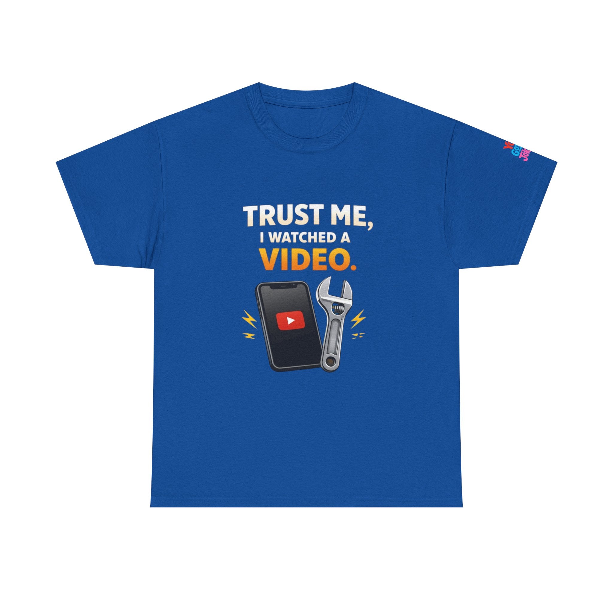Trust Me I Watched a Video T-Shirt — Funny DIY Mechanic Tee