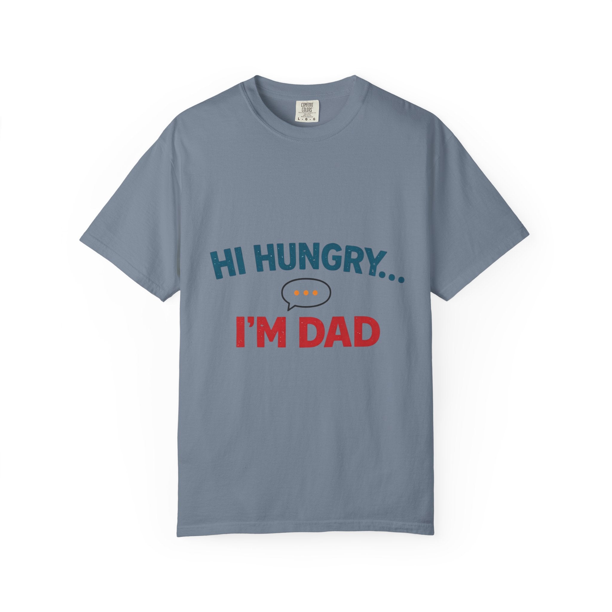 Hi Hungry... I'm Dad T-Shirt — Funny Dad Joke Tee, Father’s Day Gift