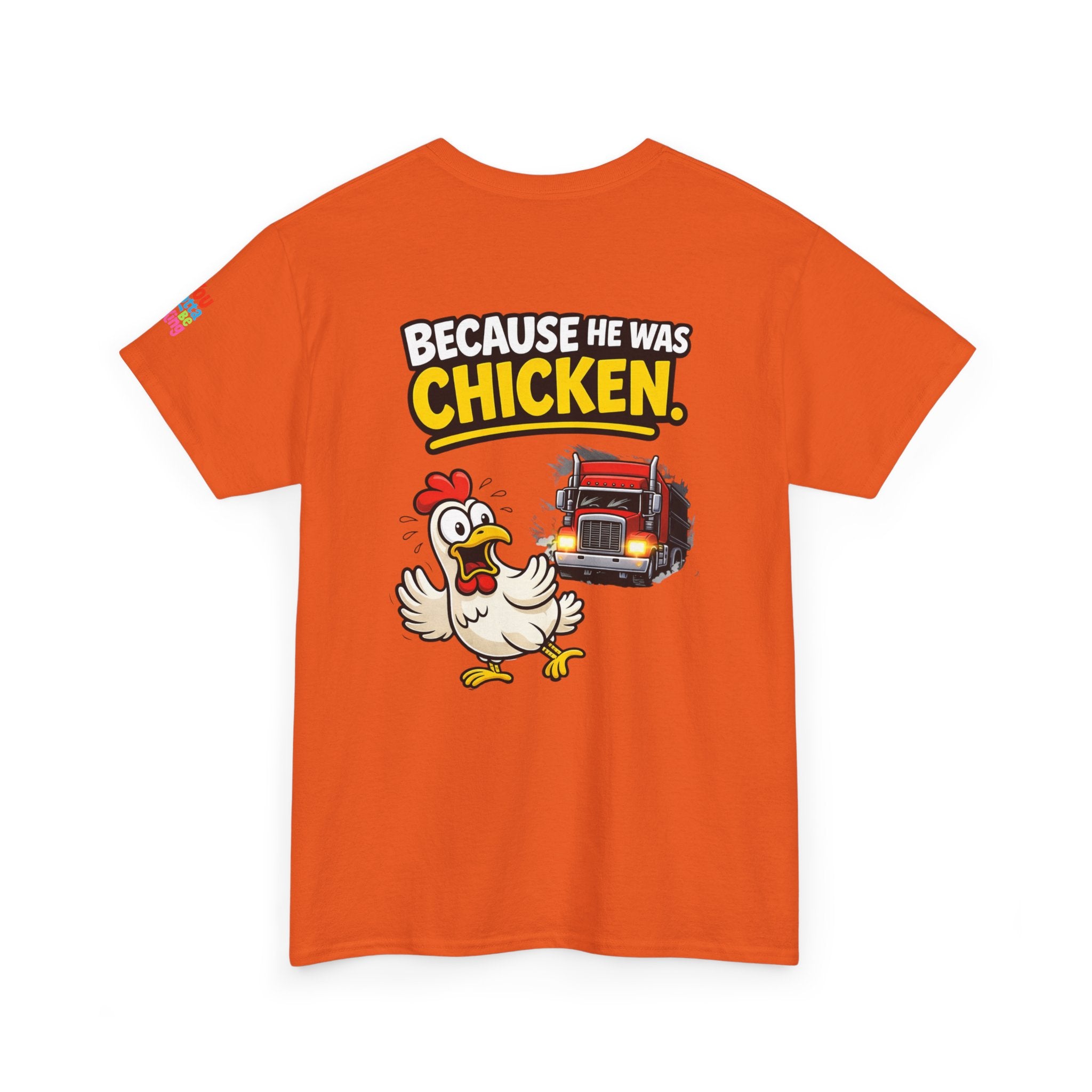 Chicken Joke T-Shirt - "Why Didn't the Chicken Cross the Road? Because He Was Chicken." Humorous Tee for Truckers & Farm Fans