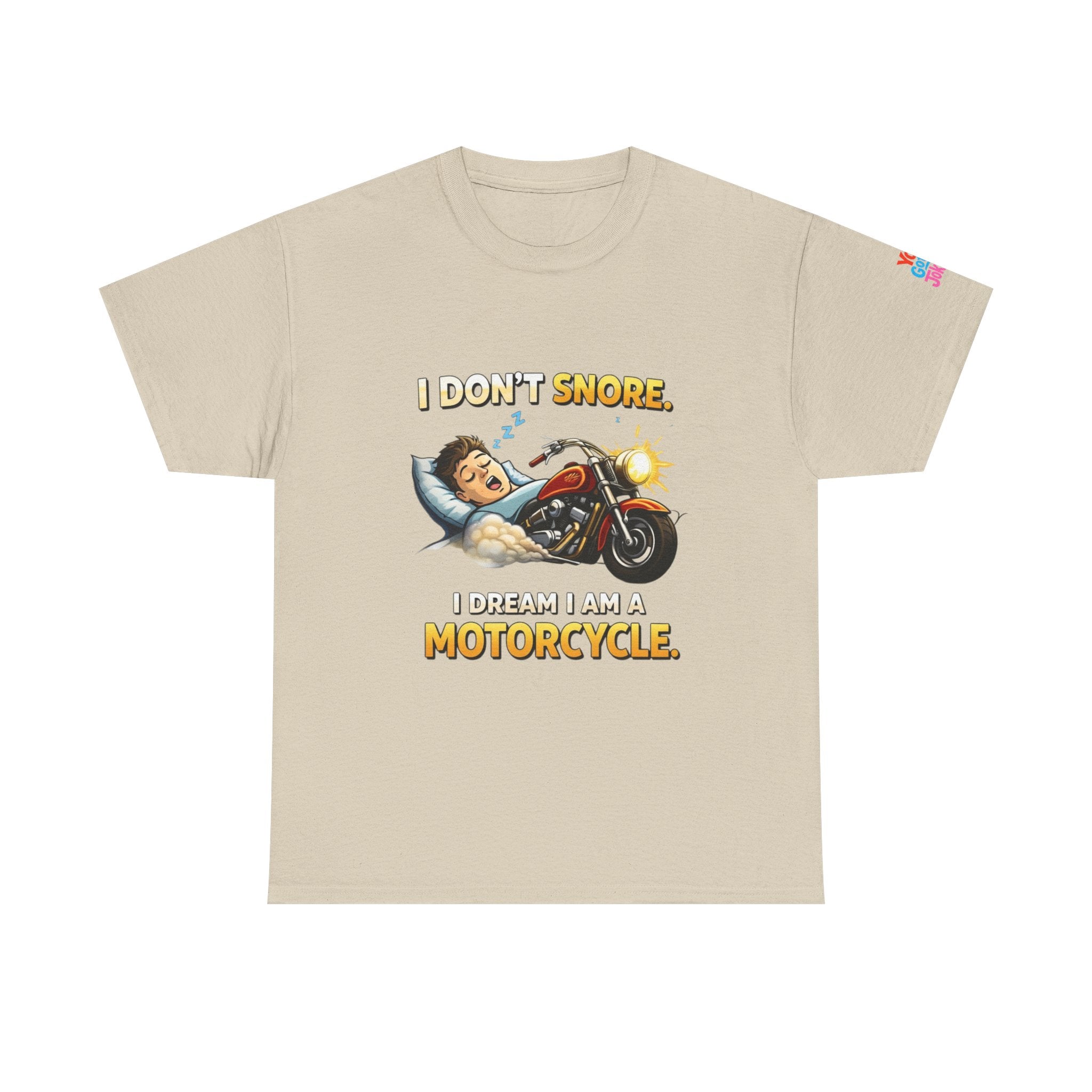 T-Shirt — "I Don't Snore, I Dream I Am A Motorcycle" Funny Biker Tee