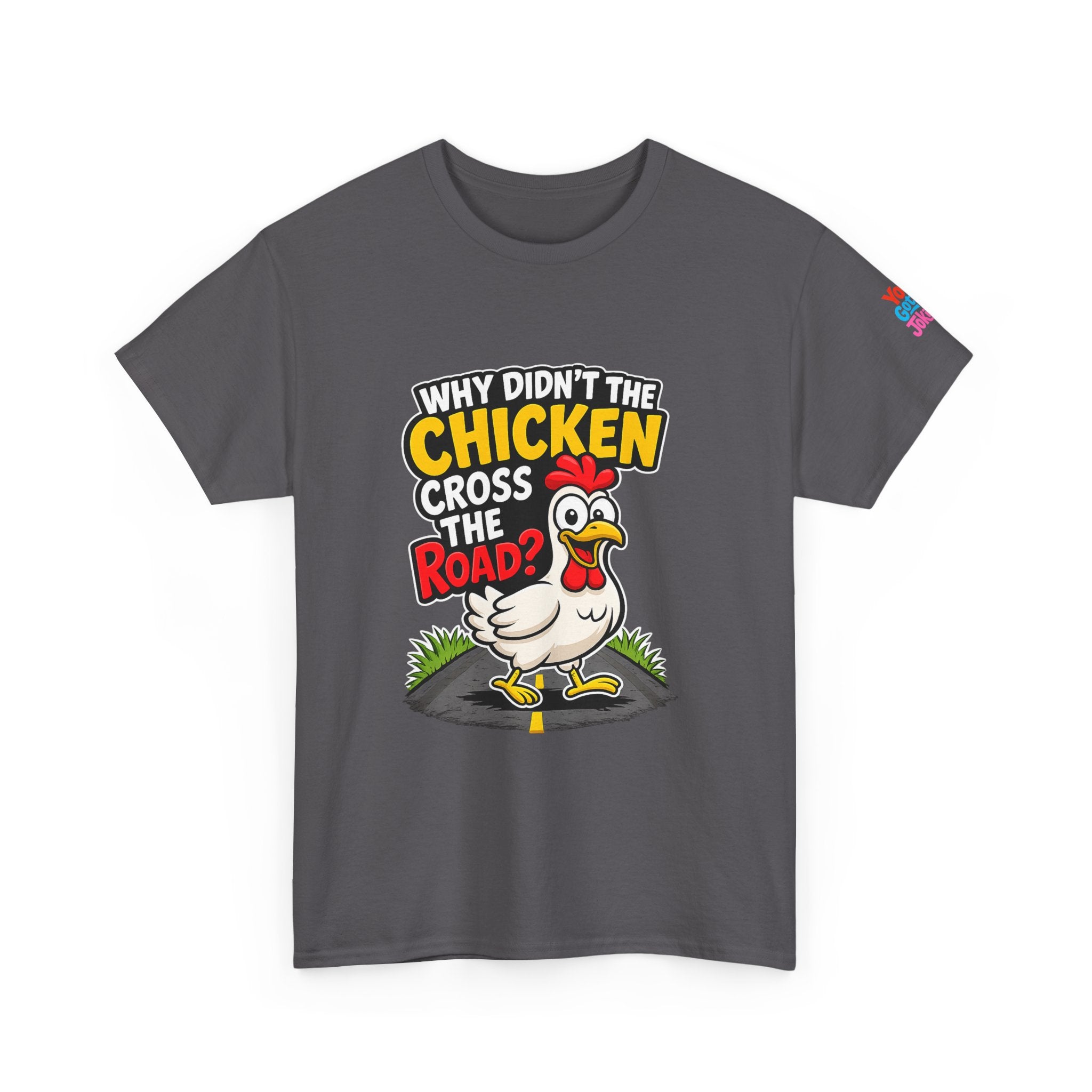 Chicken Joke T-Shirt - "Why Didn't the Chicken Cross the Road? Because He Was Chicken." Humorous Tee for Truckers & Farm Fans