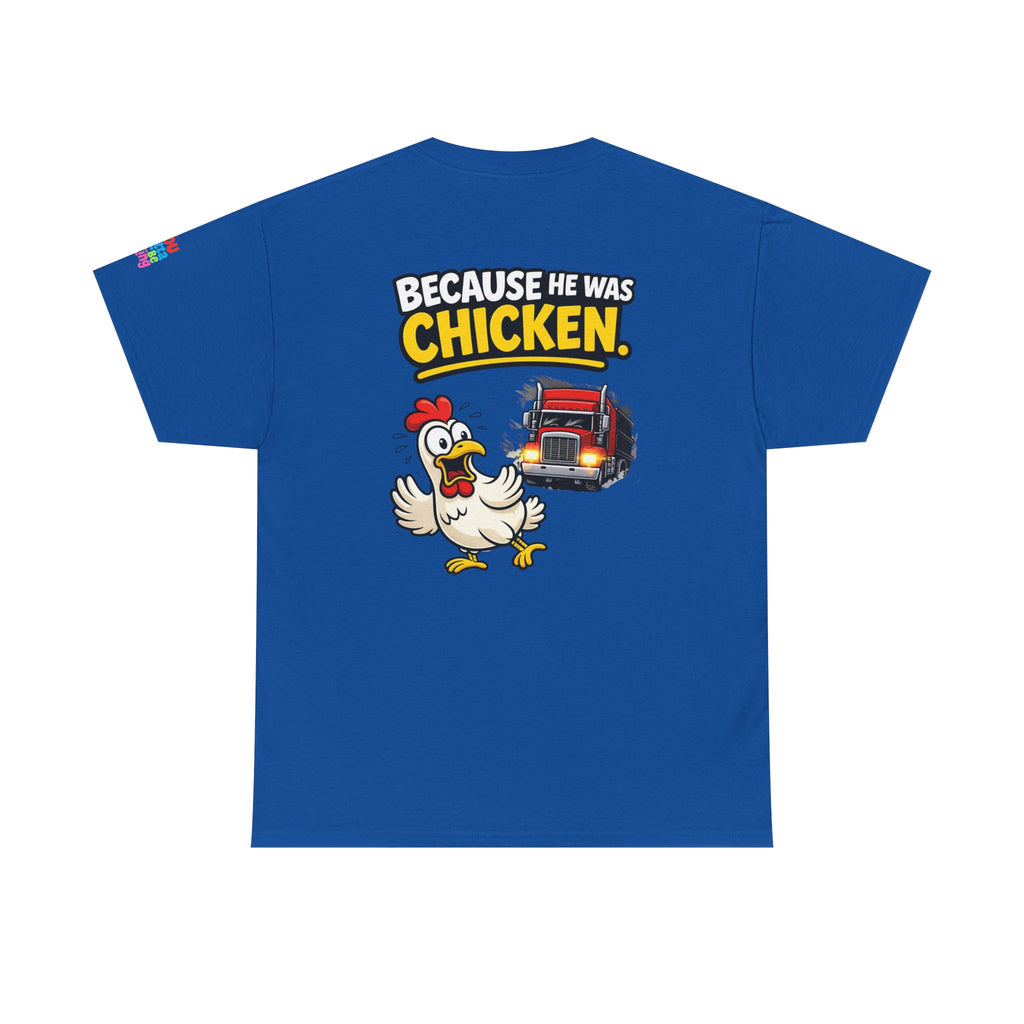 Chicken Joke T-Shirt - "Why Didn't the Chicken Cross the Road? Because He Was Chicken." Humorous Tee for Truckers & Farm Fans
