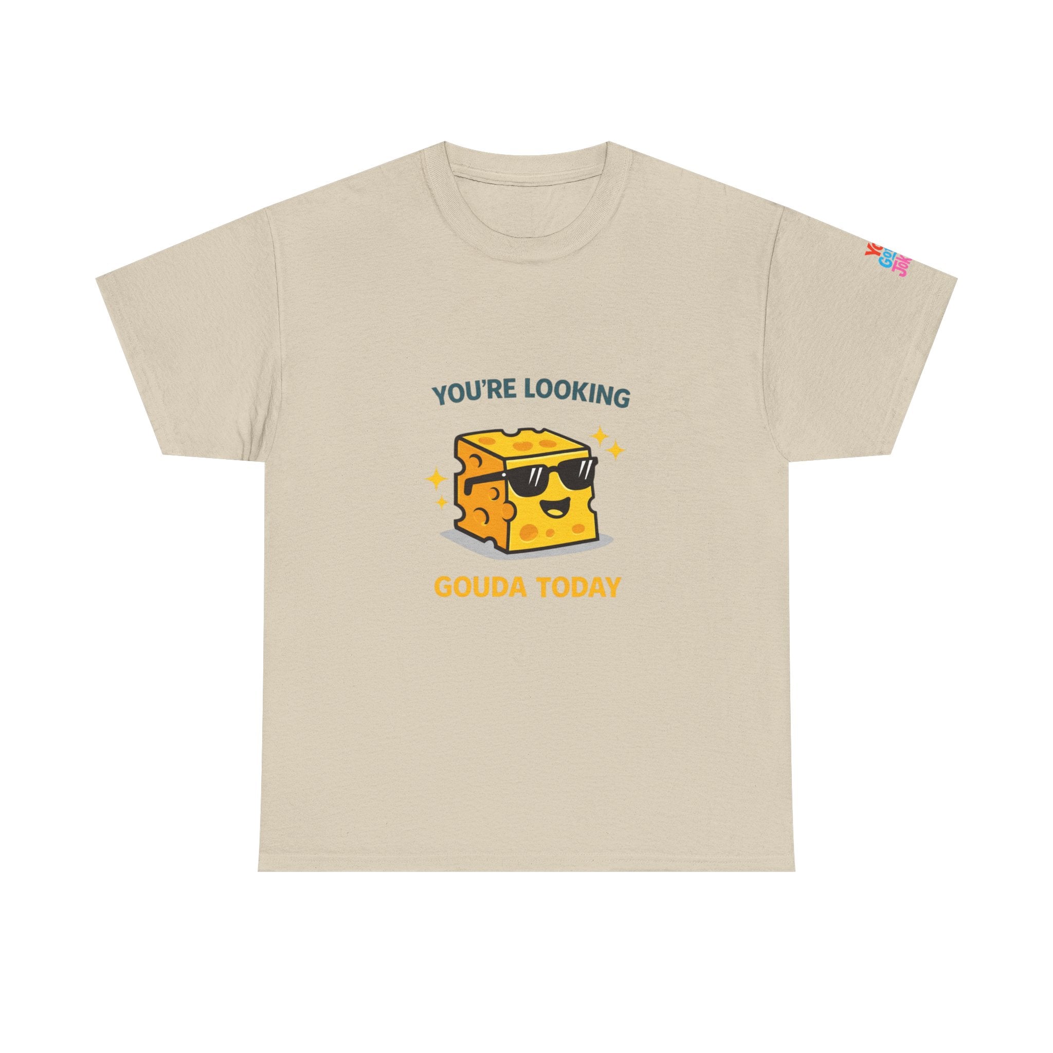 You’re Looking Gouda Today T-Shirt