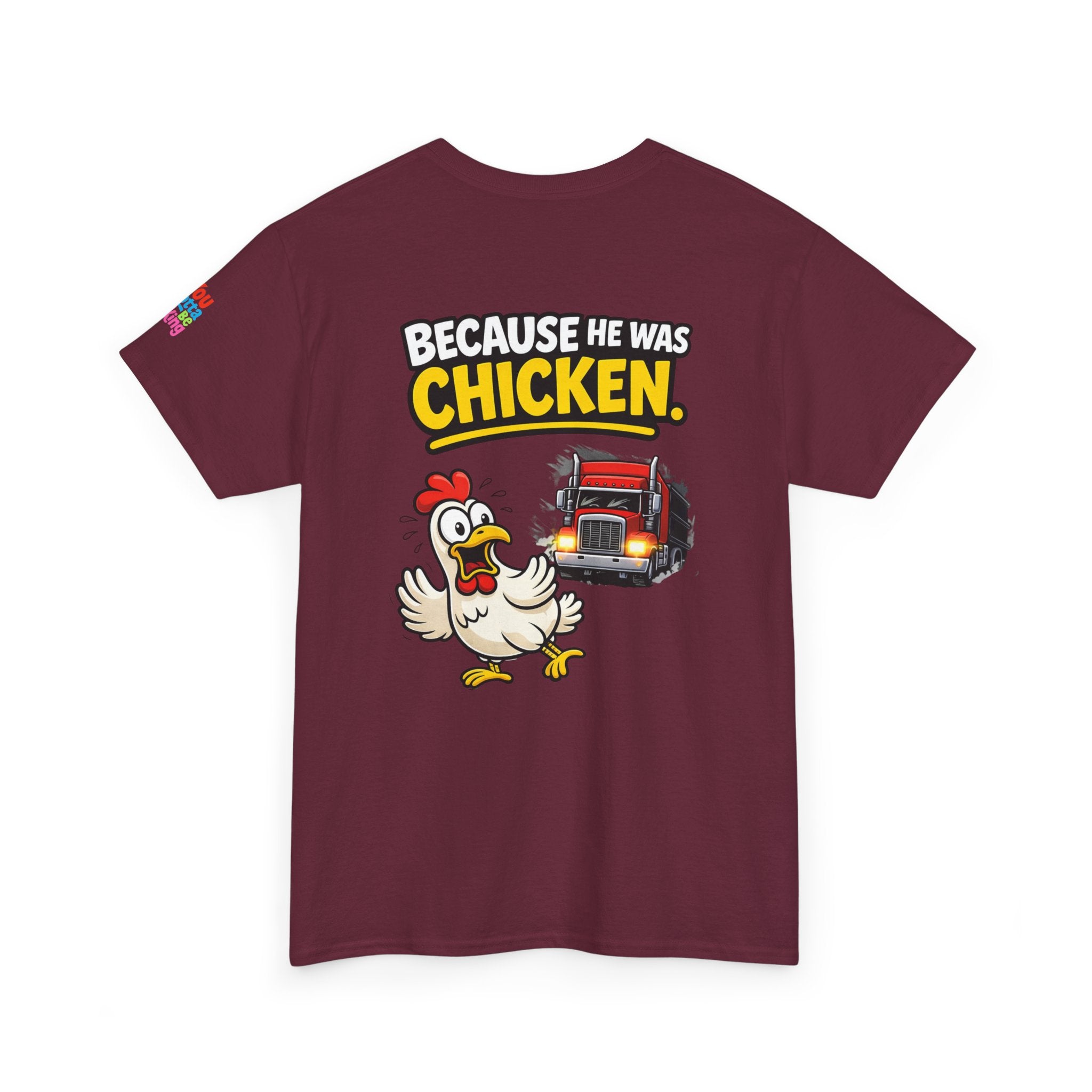 Chicken Joke T-Shirt - "Why Didn't the Chicken Cross the Road? Because He Was Chicken." Humorous Tee for Truckers & Farm Fans