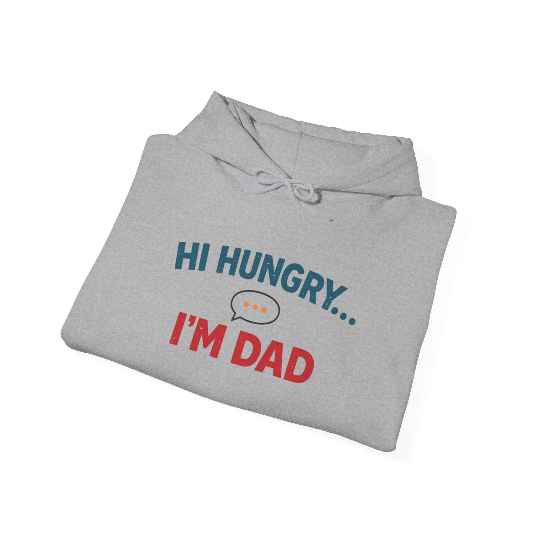 Hi Hungry... I'm Dad Hoodie — Funny Father's Day Dad Joke Sweatshirt