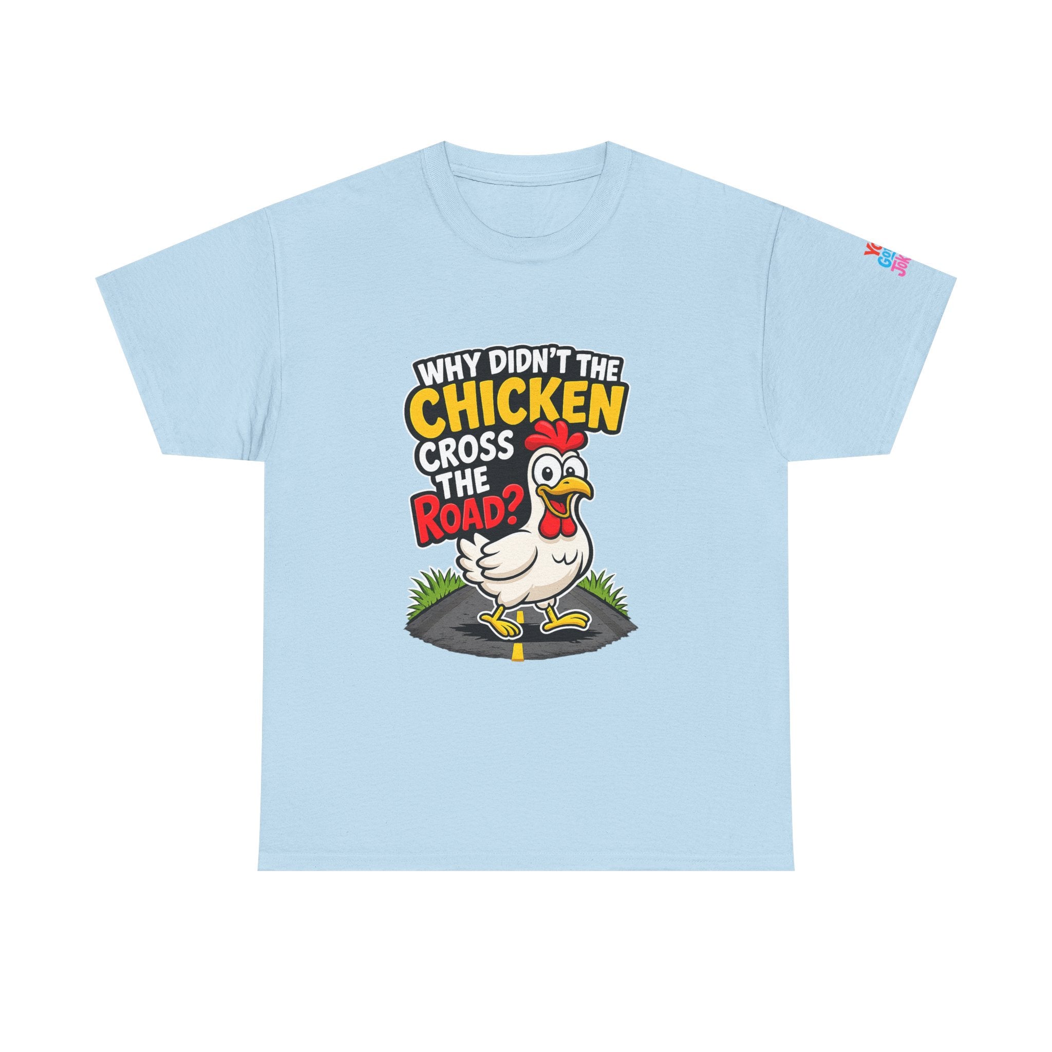 Chicken Joke T-Shirt - "Why Didn't the Chicken Cross the Road? Because He Was Chicken." Humorous Tee for Truckers & Farm Fans