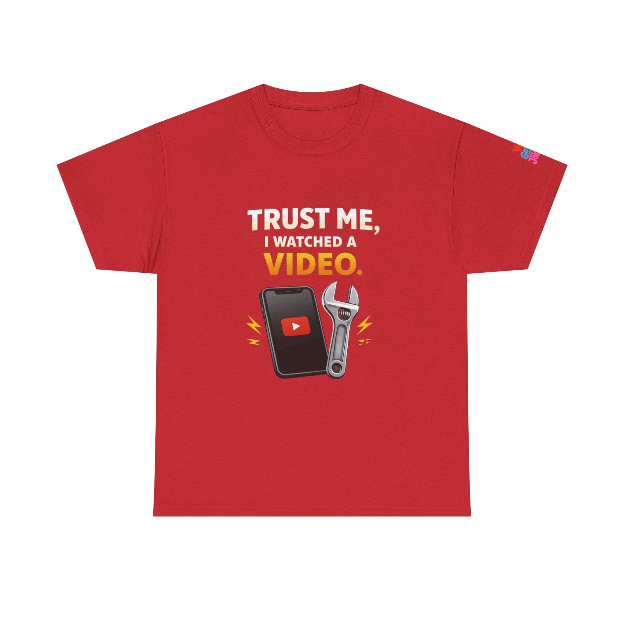 Trust Me I Watched a Video T-Shirt — Funny DIY Mechanic Tee
