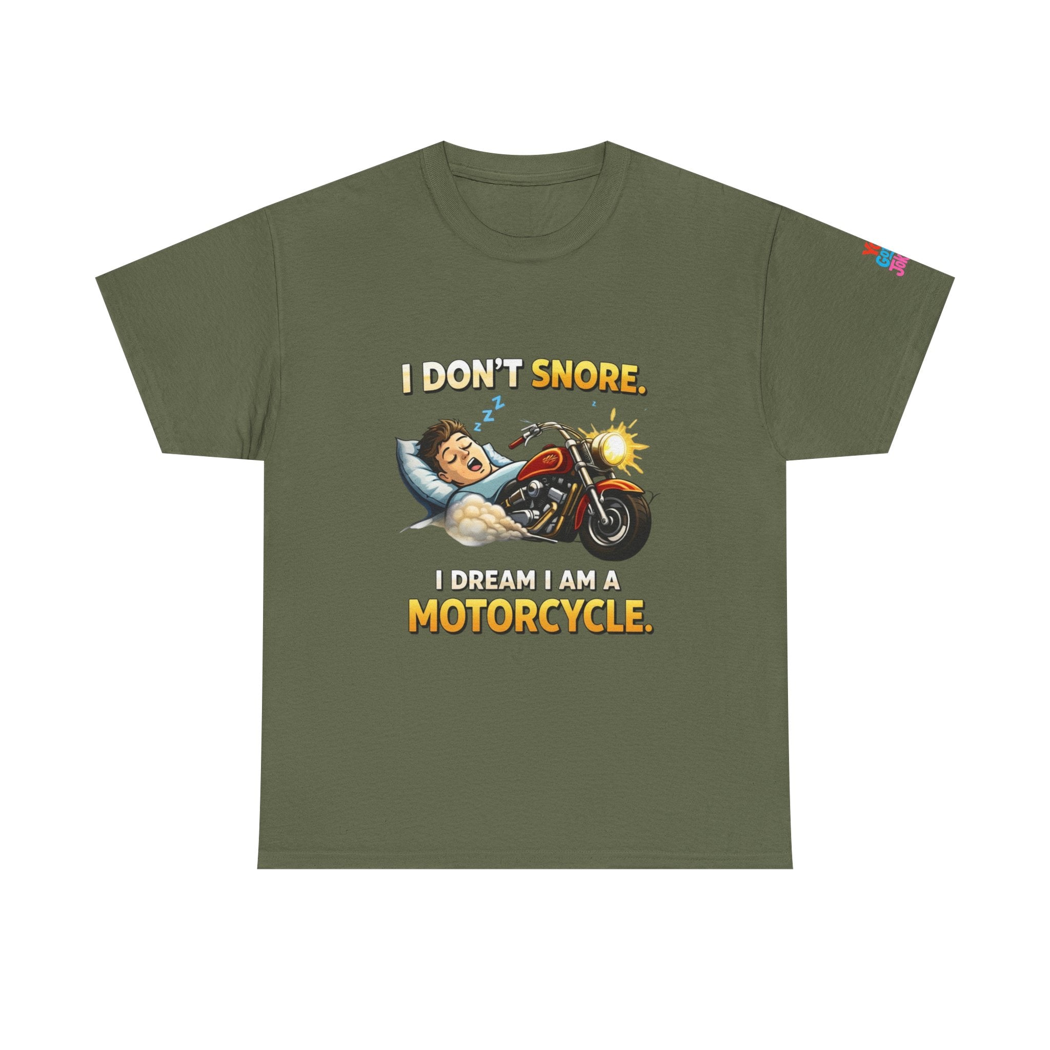 T-Shirt — "I Don't Snore, I Dream I Am A Motorcycle" Funny Biker Tee