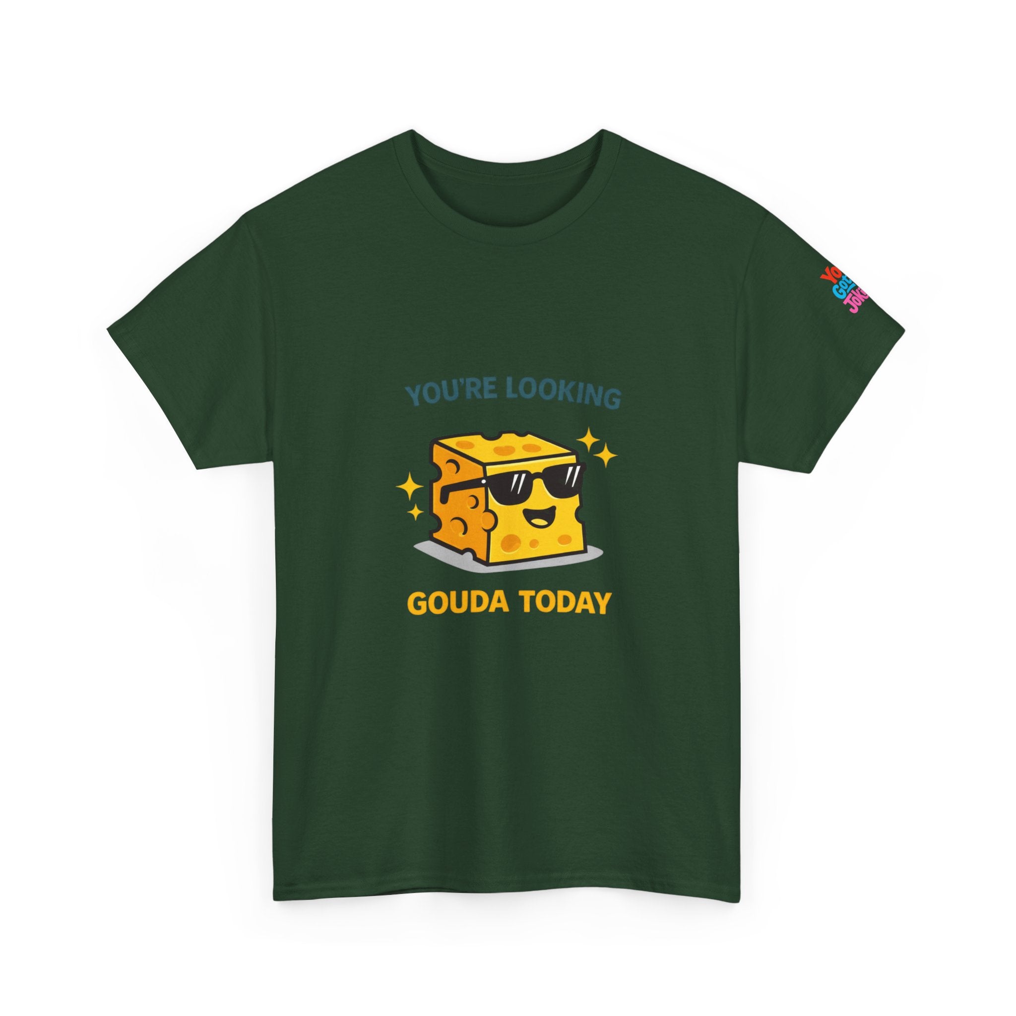 You’re Looking Gouda Today T-Shirt